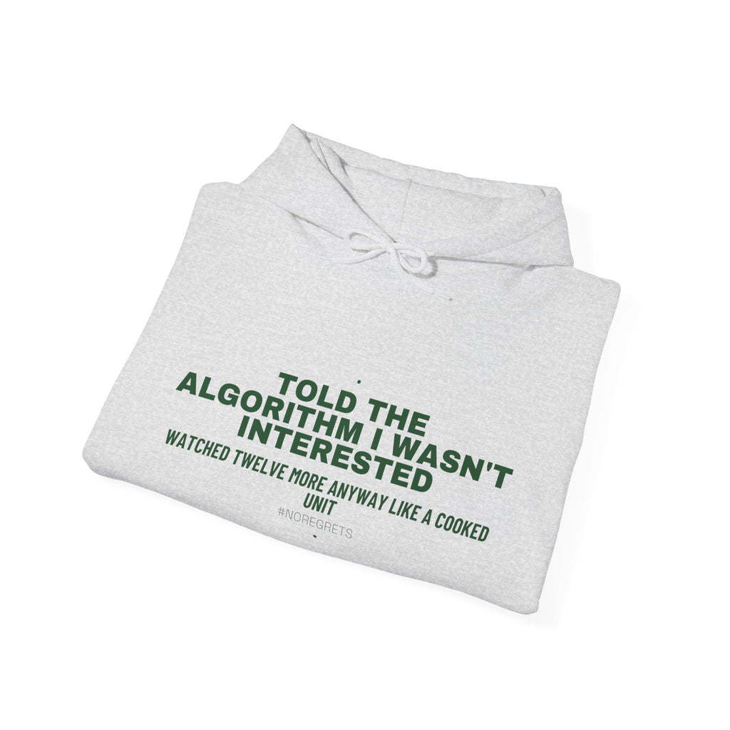 Told The Algorithm I Wasn'T Interested - Trendy Teez Funny Hoodie mockup