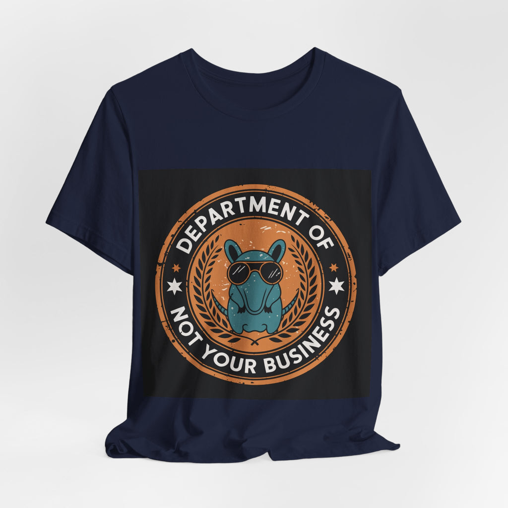 Department Of Not Your Business - Trendy Teez Funny Tee mockup