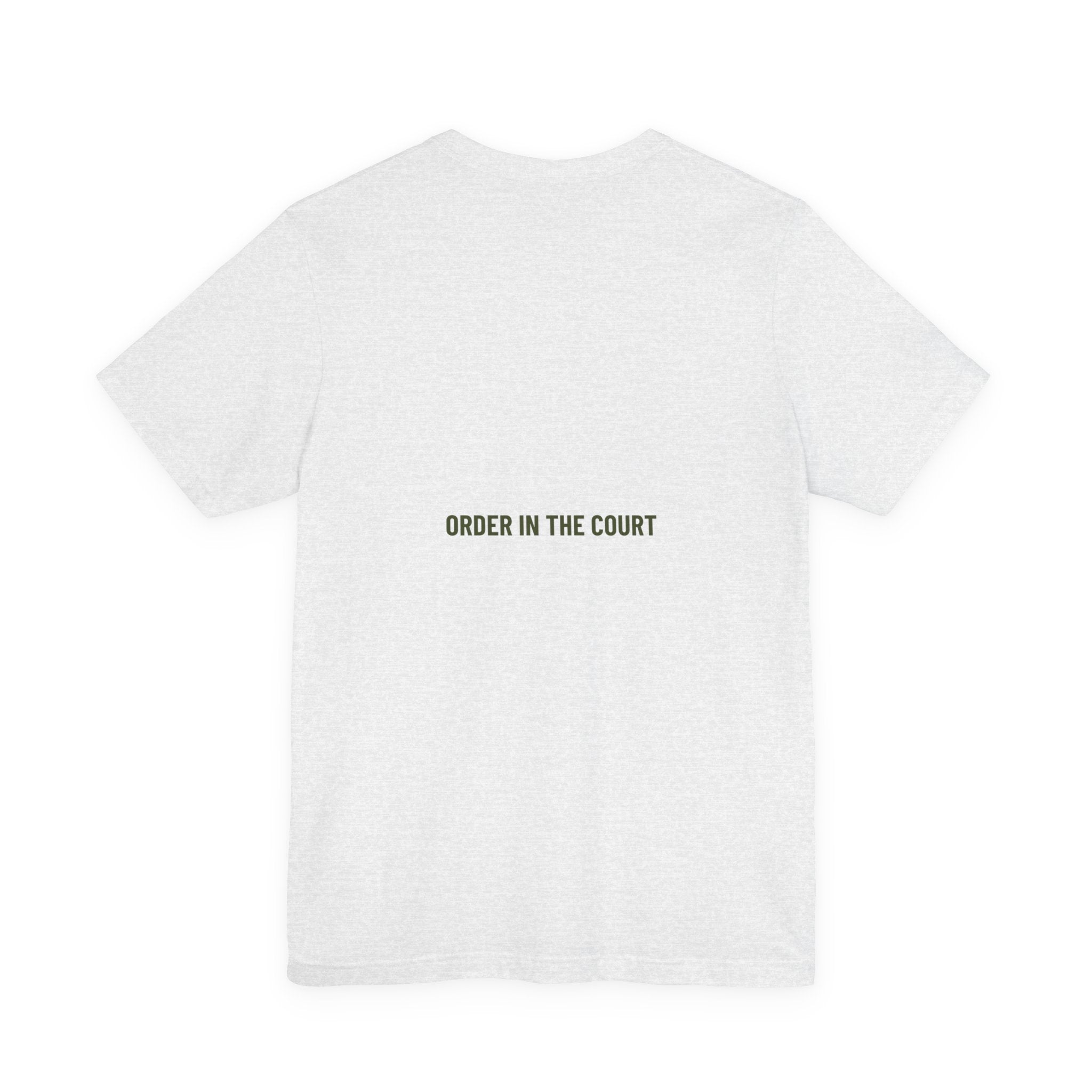 Order In The Court - Trendy Teez Funny Tee (Back Print) mockup