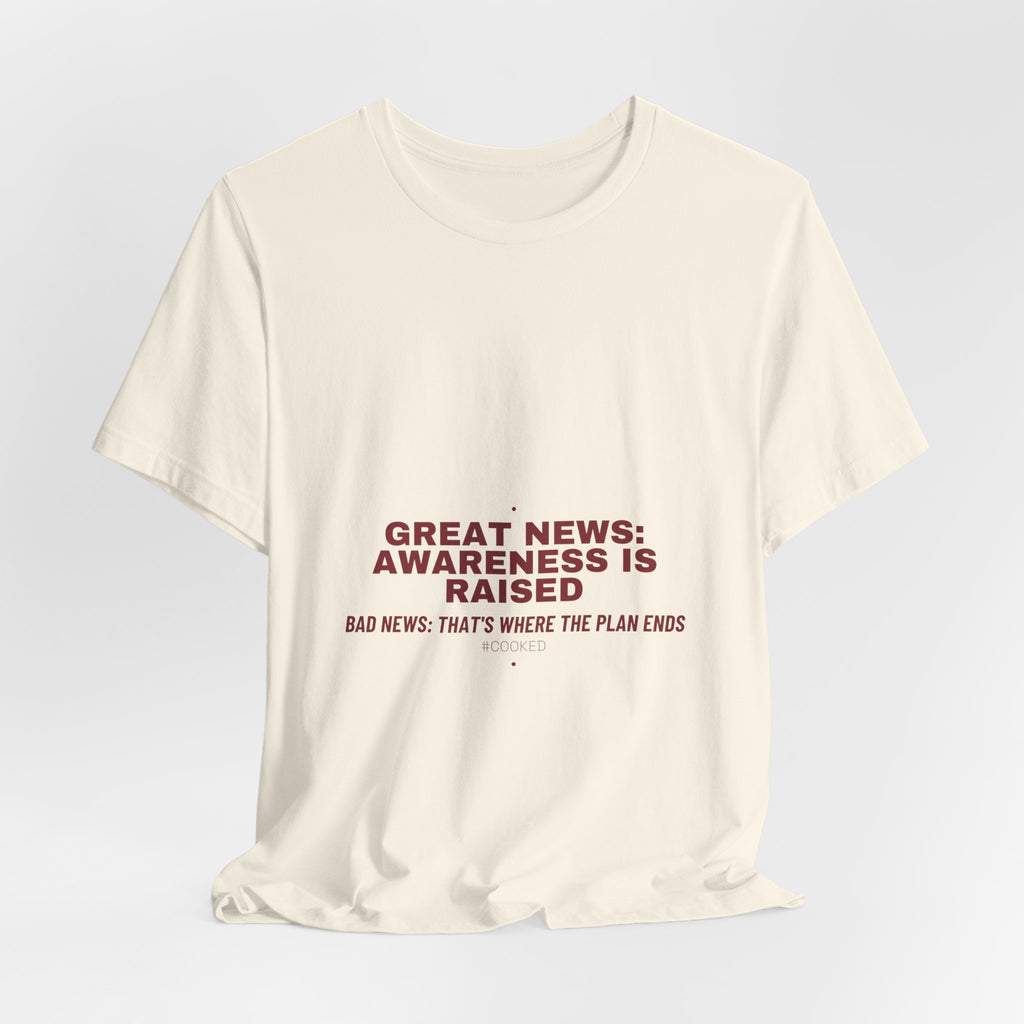 Great News: Awareness Is Raised - Trendy Teez Funny Tee mockup