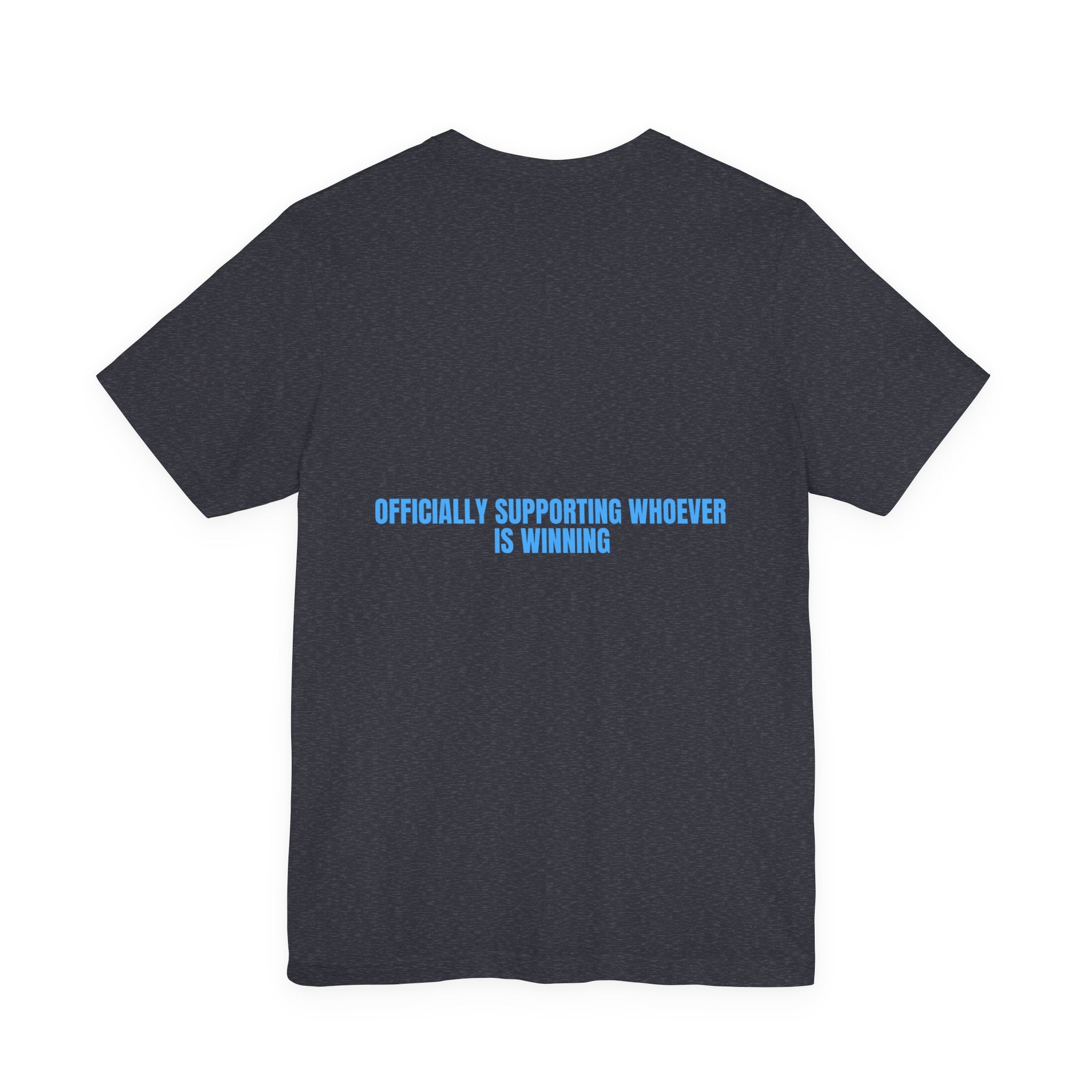 Officially Supporting Whoever Is Winning - Trendy Teez Funny Tee (Back Print) mockup