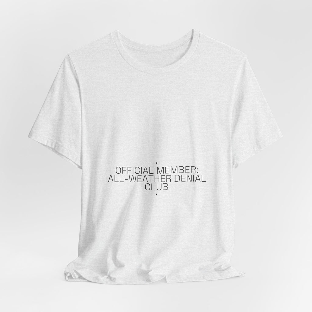Official Member: All-Weather Denial Club - Trendy Teez Funny Tee mockup