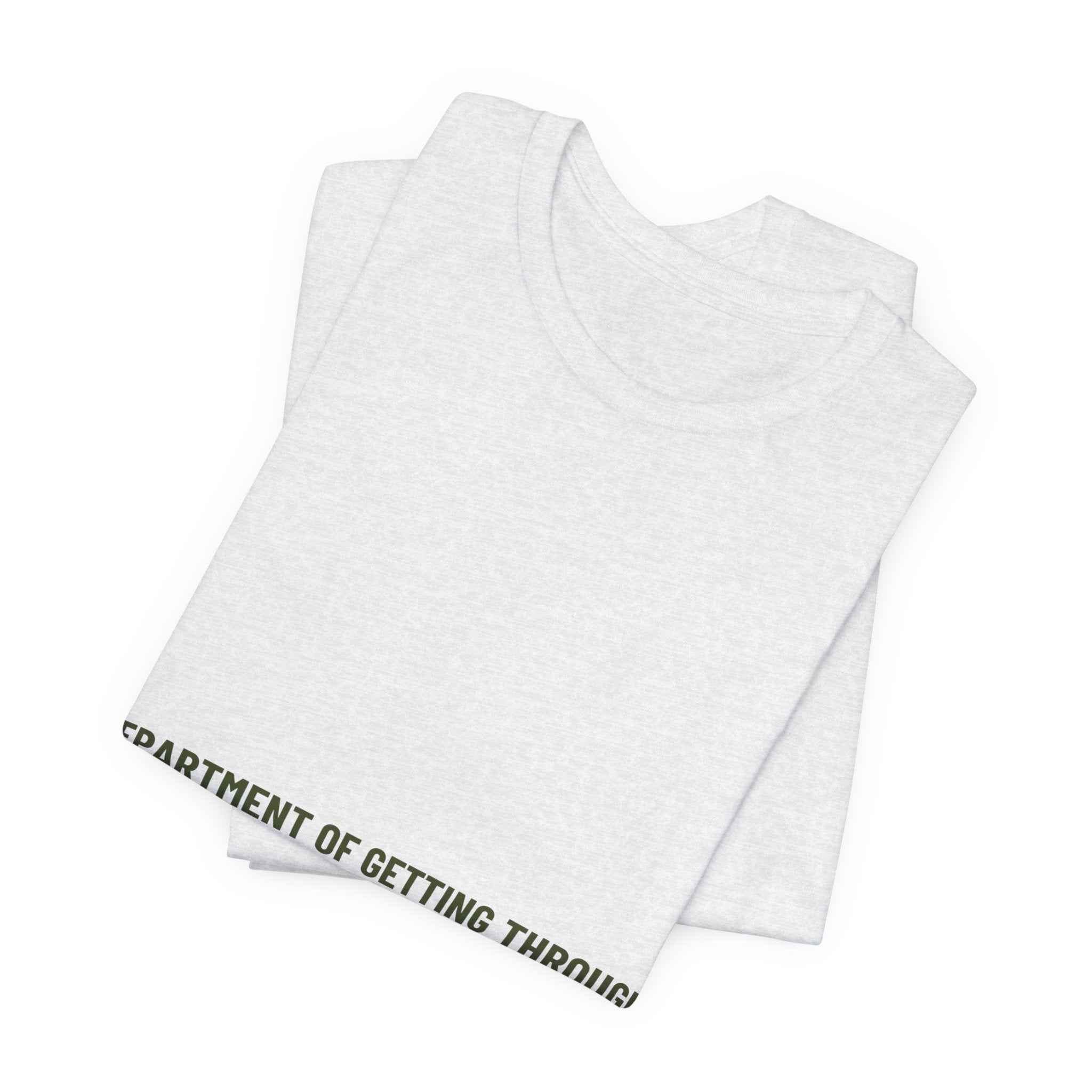 Department Of Getting Through It - Trendy Teez Funny Tee mockup