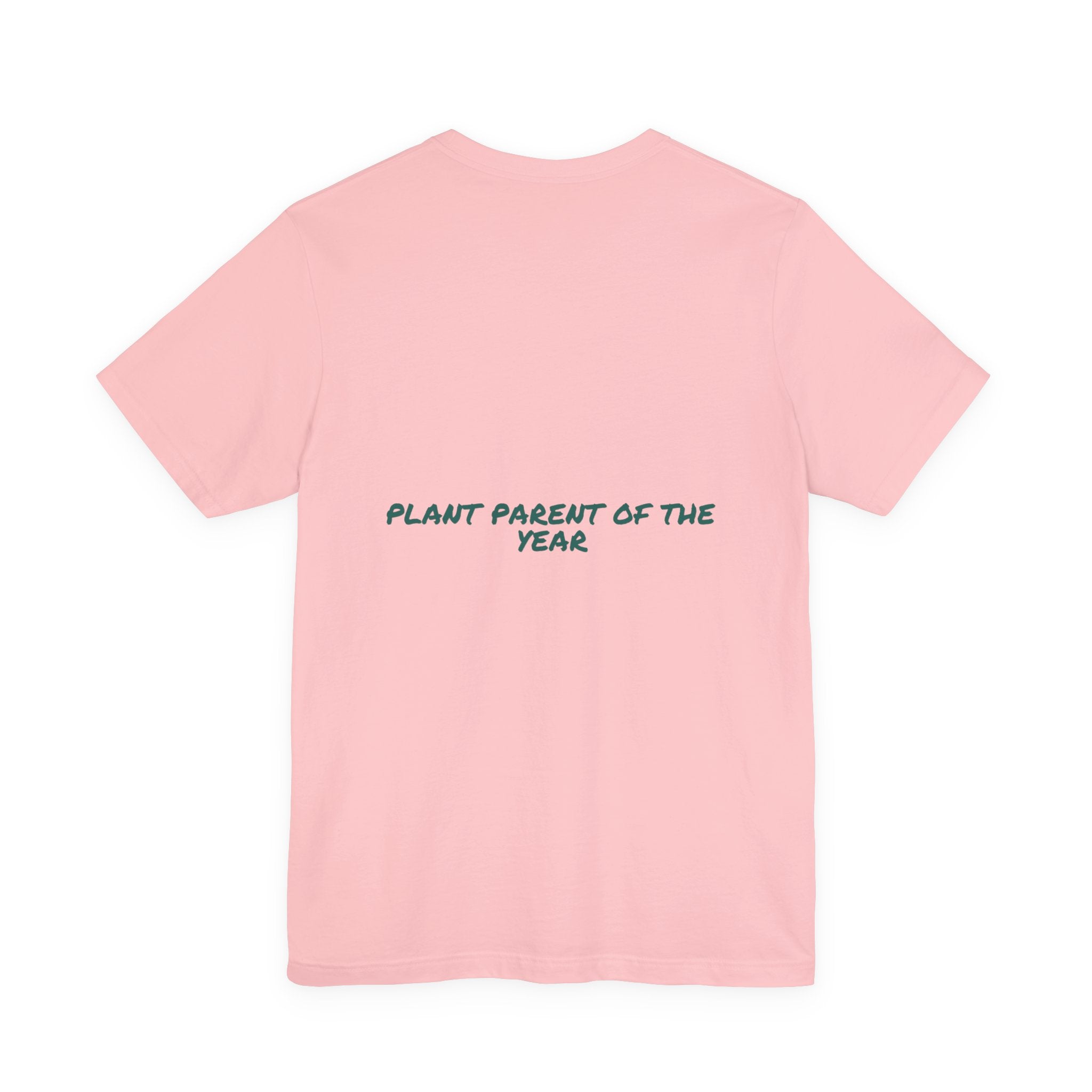 Plant Parent Of The Year - Trendy Teez Funny Tee (Back Print) mockup