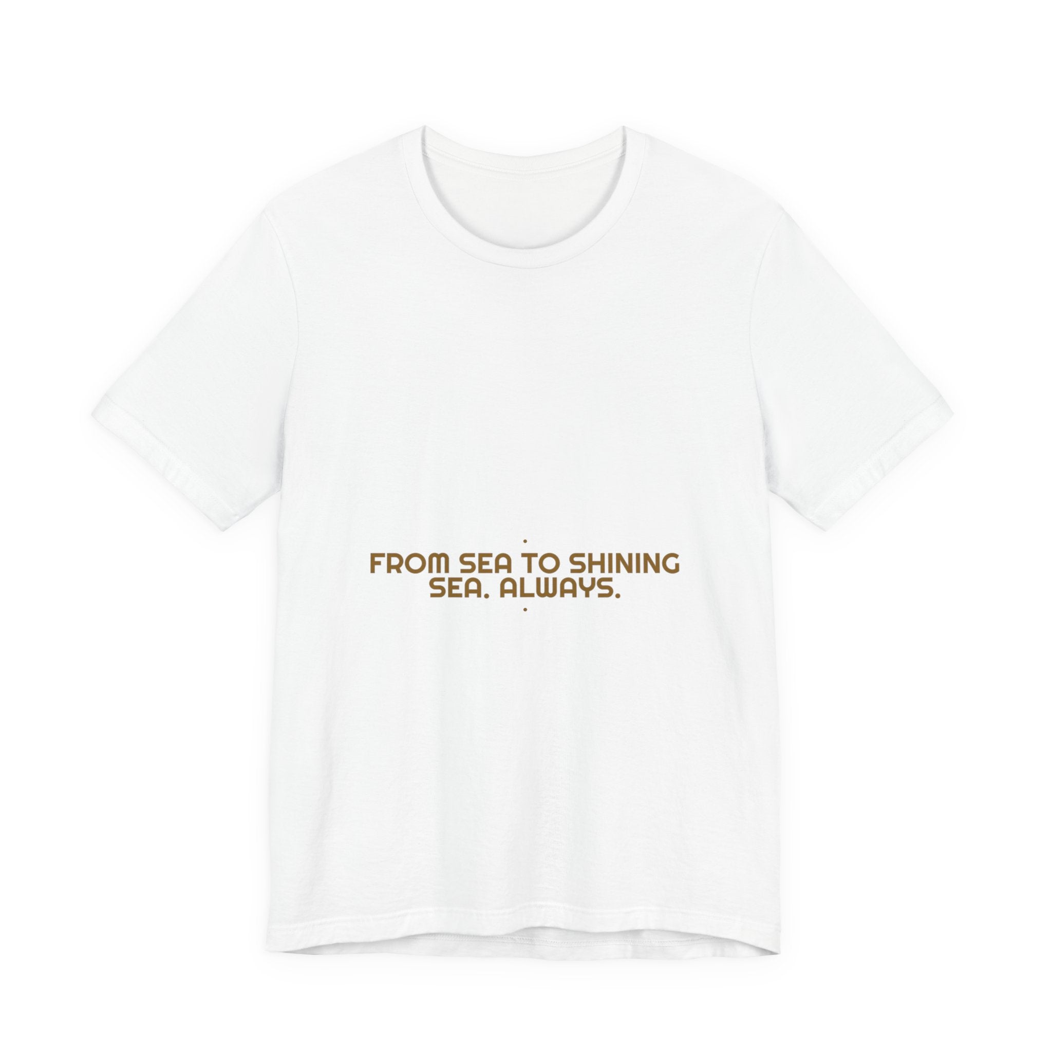 From Sea To Shining Sea. Always. - Trendy Teez Funny Tee mockup