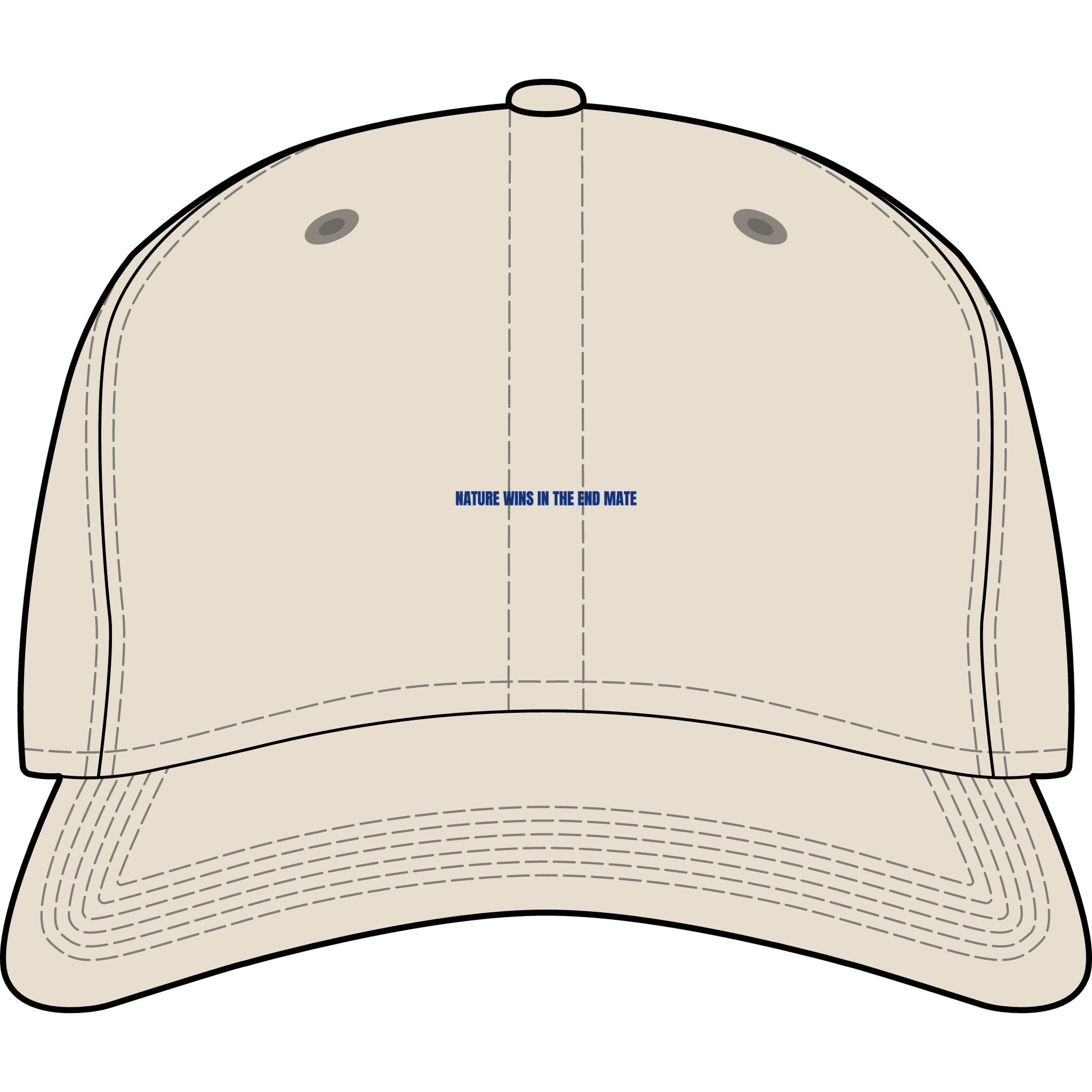 Nature Wins In The End Mate — Funny Cap