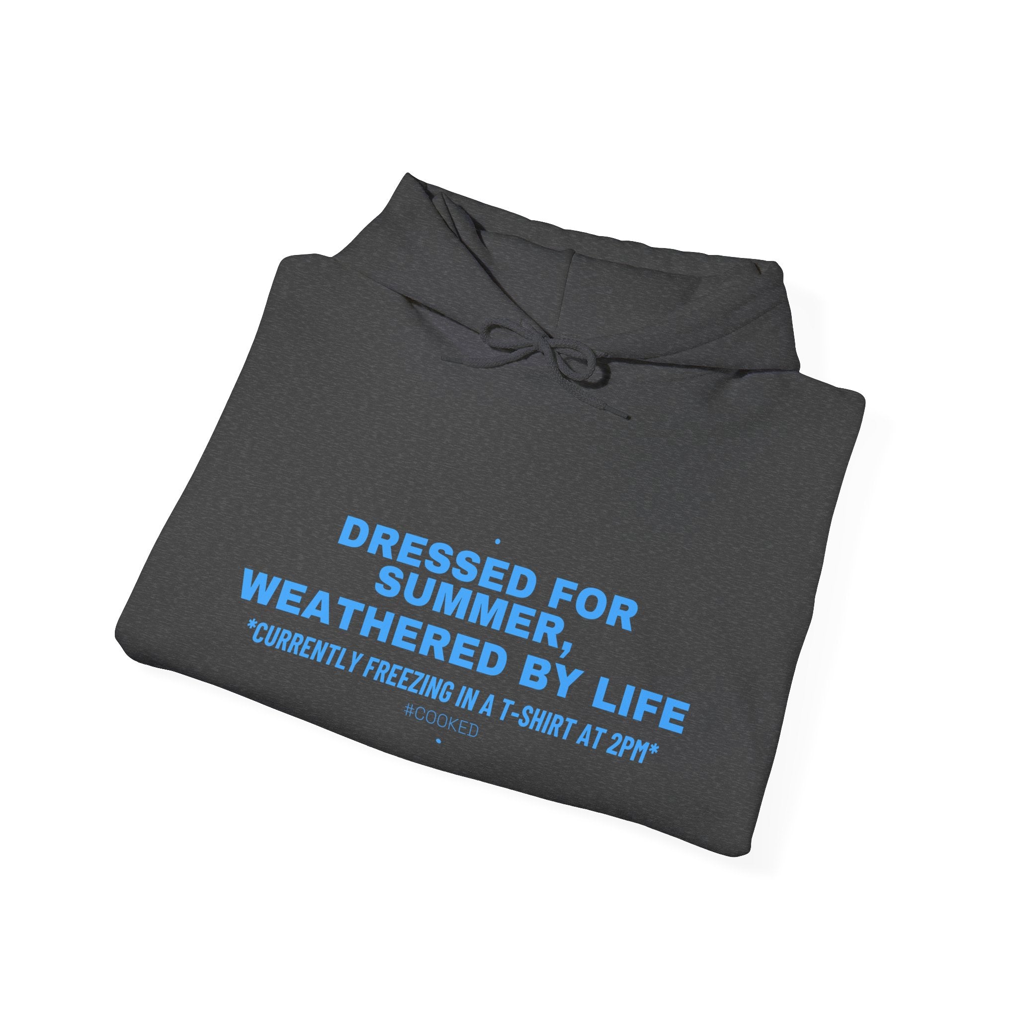 Dressed For Summer, Weathered By Life - Trendy Teez Funny Hoodie mockup