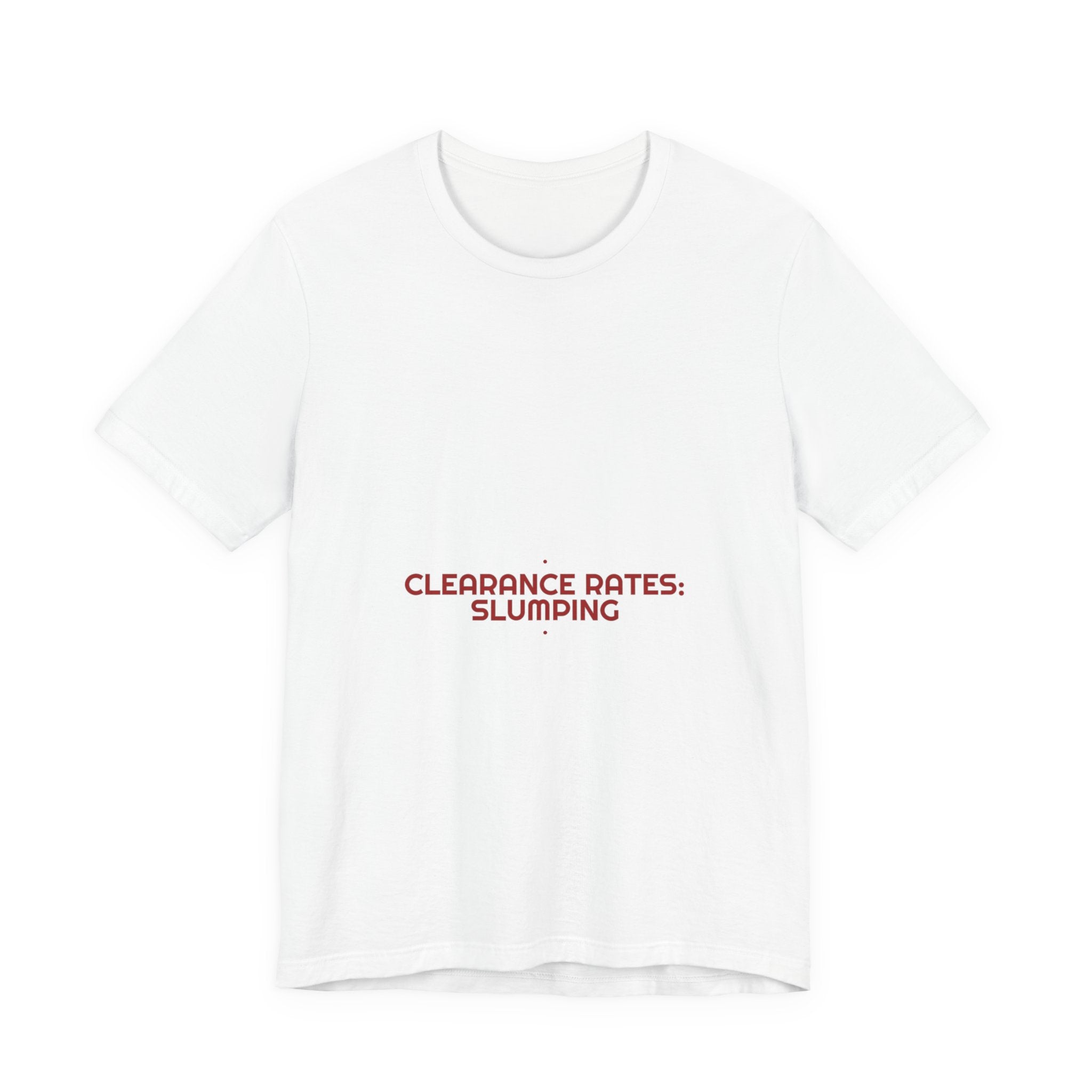 Clearance Rates: Slumping - Trendy Teez Funny Tee mockup