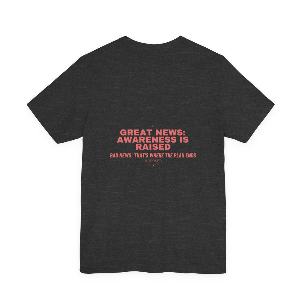 Great News: Awareness Is Raised - Trendy Teez Funny Tee (Back Print) mockup