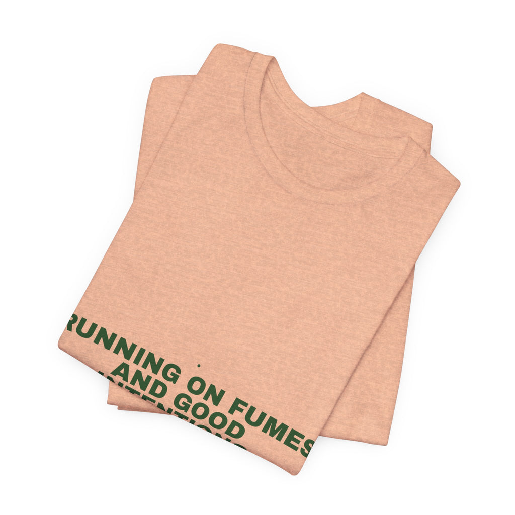 Running On Fumes And Good Intentions - Trendy Teez Funny Tee mockup