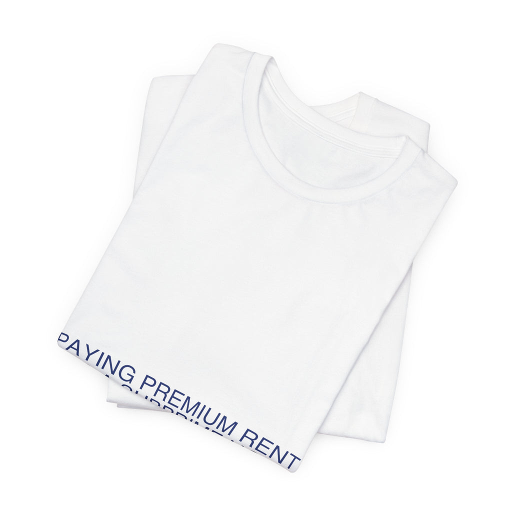 Paying Premium Rent For A Subprime Home - Trendy Teez Funny Tee mockup