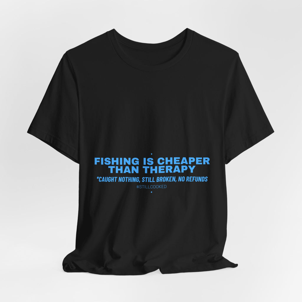 Fishing Is Cheaper Than Therapy - Trendy Teez Funny Tee mockup