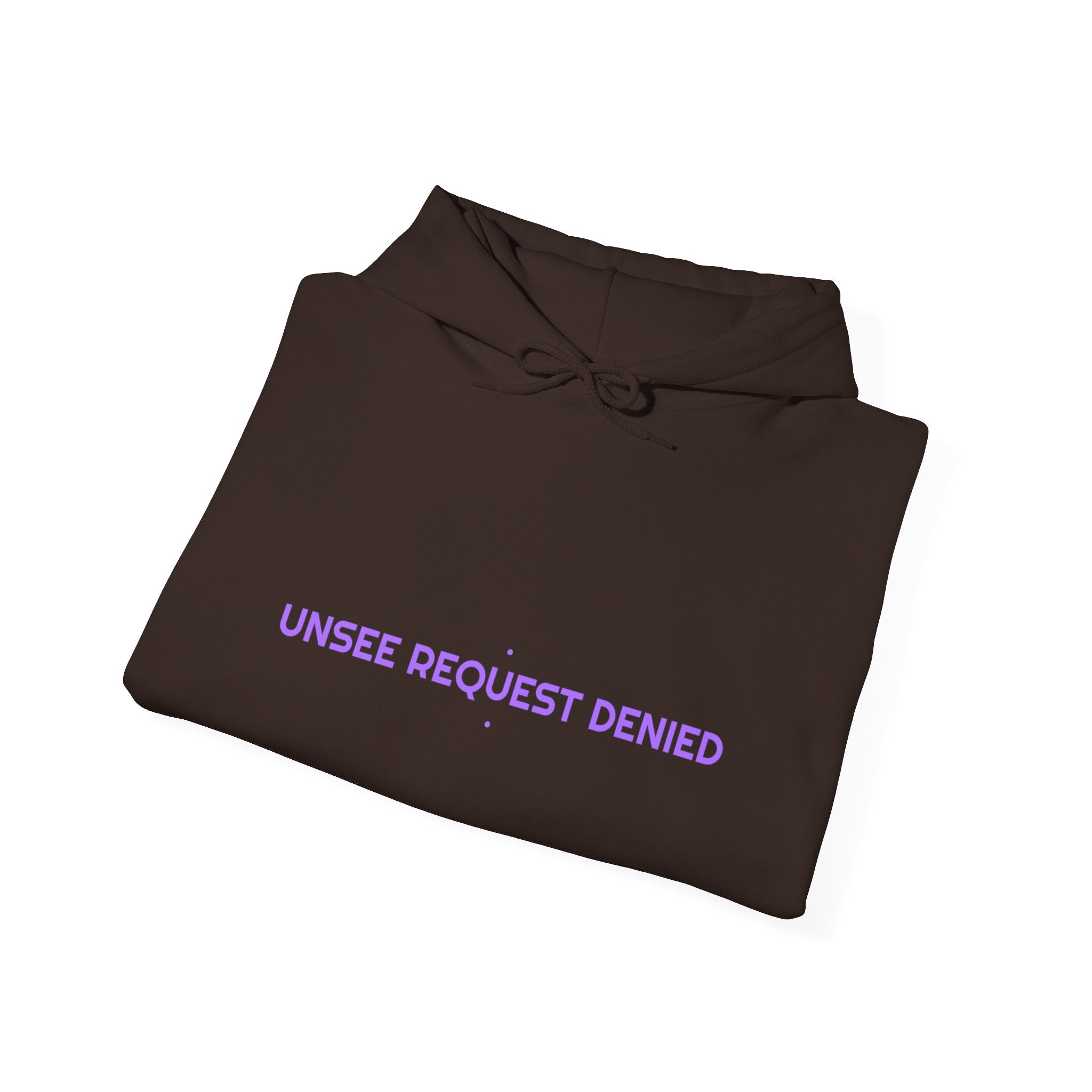 Unsee Request Denied - Trendy Teez Funny Hoodie mockup
