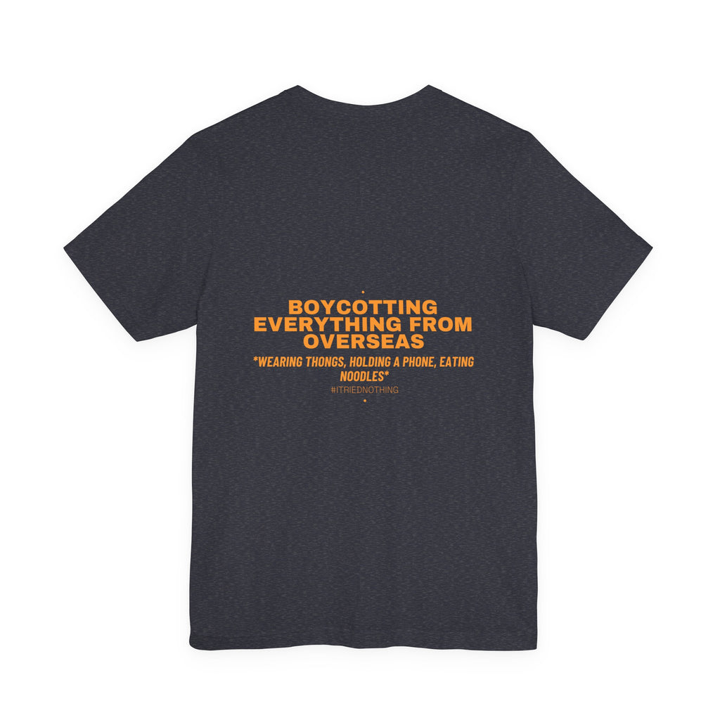 Boycotting Everything From Overseas - Trendy Teez Funny Tee (Back Print) mockup