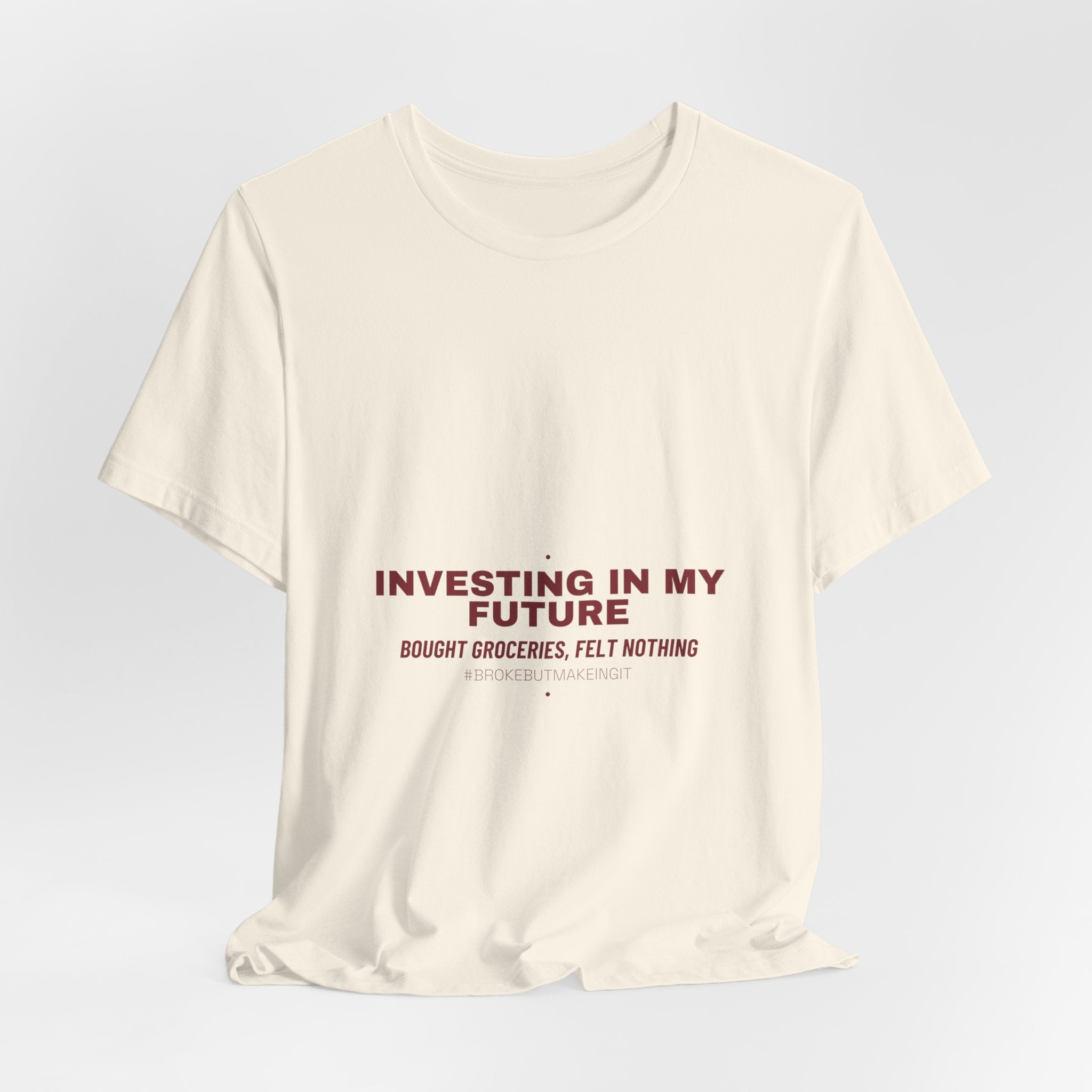 Investing In My Future - Trendy Teez Funny Tee mockup