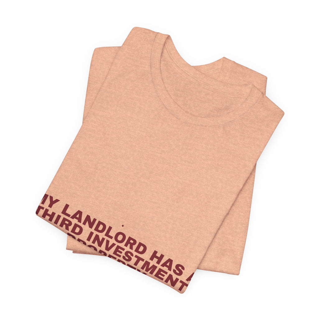 My Landlord Has A Third Investment Property - Trendy Teez Funny Tee mockup