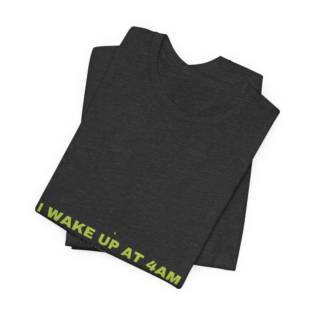 I Wake Up At 4Am - Trendy Teez Funny Tee mockup
