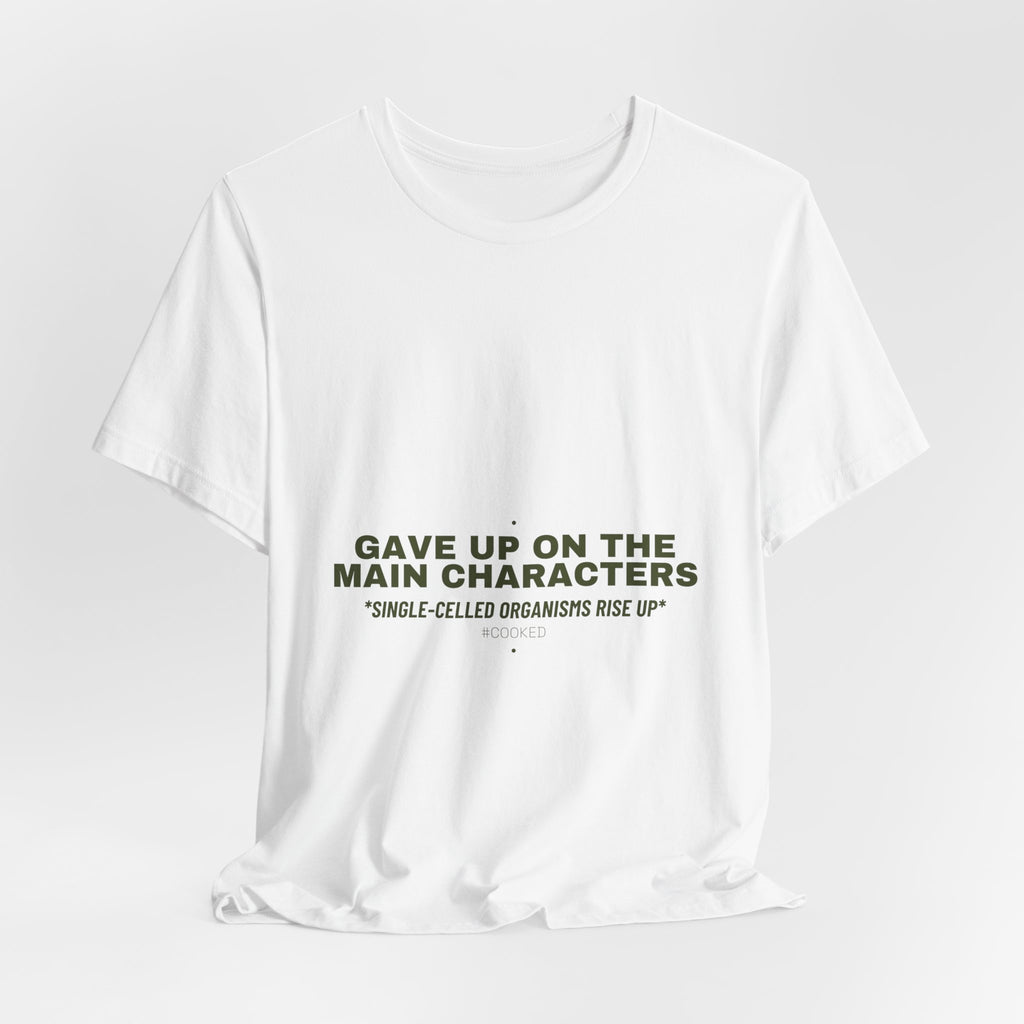 Gave Up On The Main Characters - Trendy Teez Funny Tee mockup