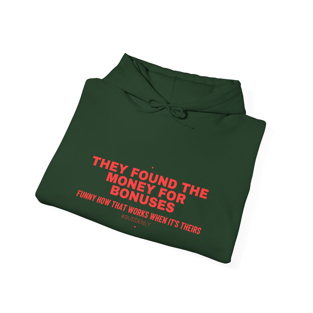 They Found The Money For Bonuses - Trendy Teez Funny Hoodie mockup