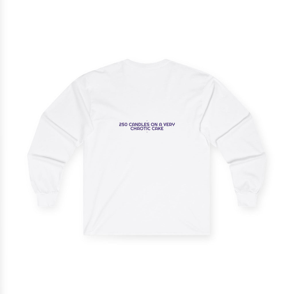 250 Candles On A Very Chaotic Cake — Funny Long Sleeve (Back Print)