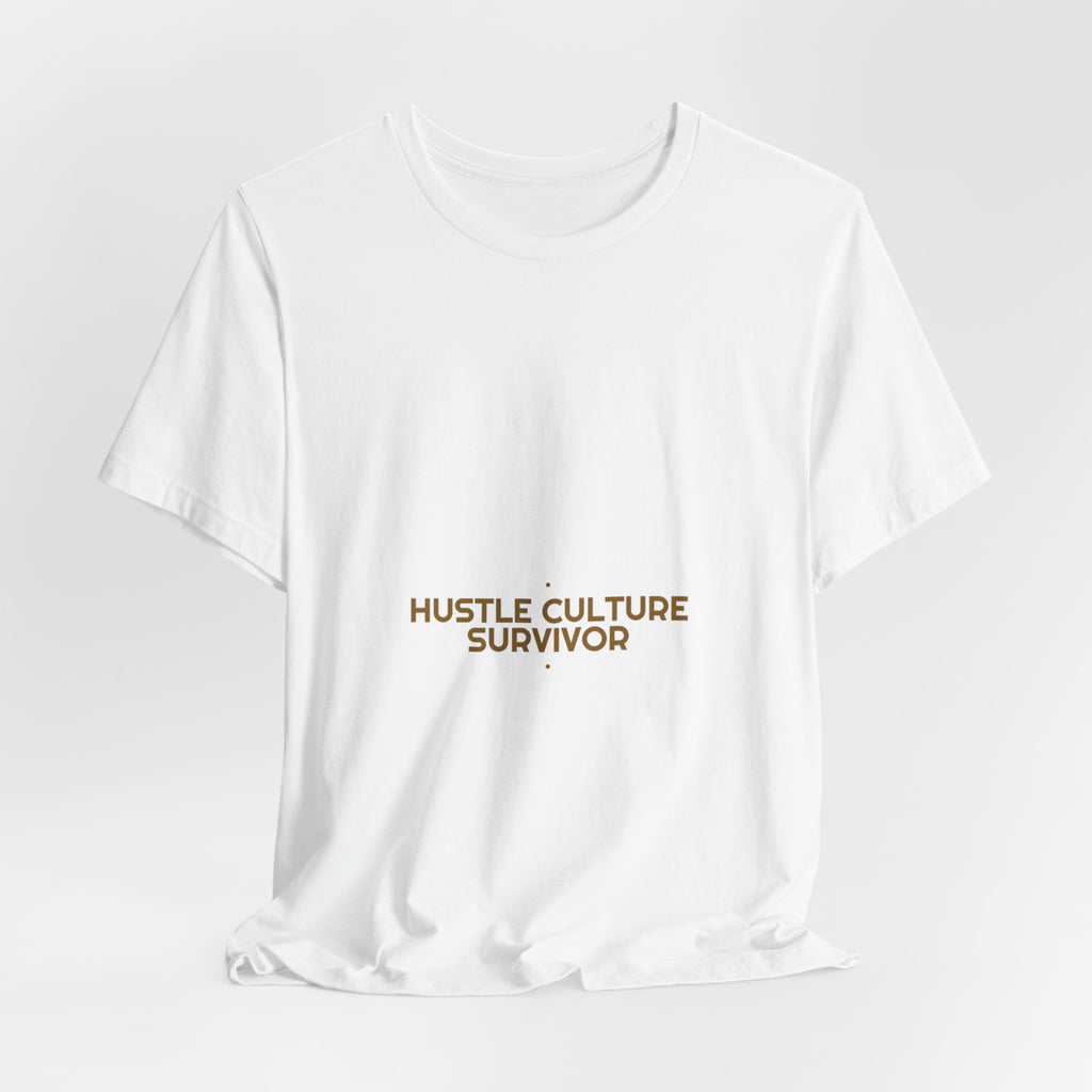 Hustle Culture Survivor - Trendy Teez Funny Tee mockup