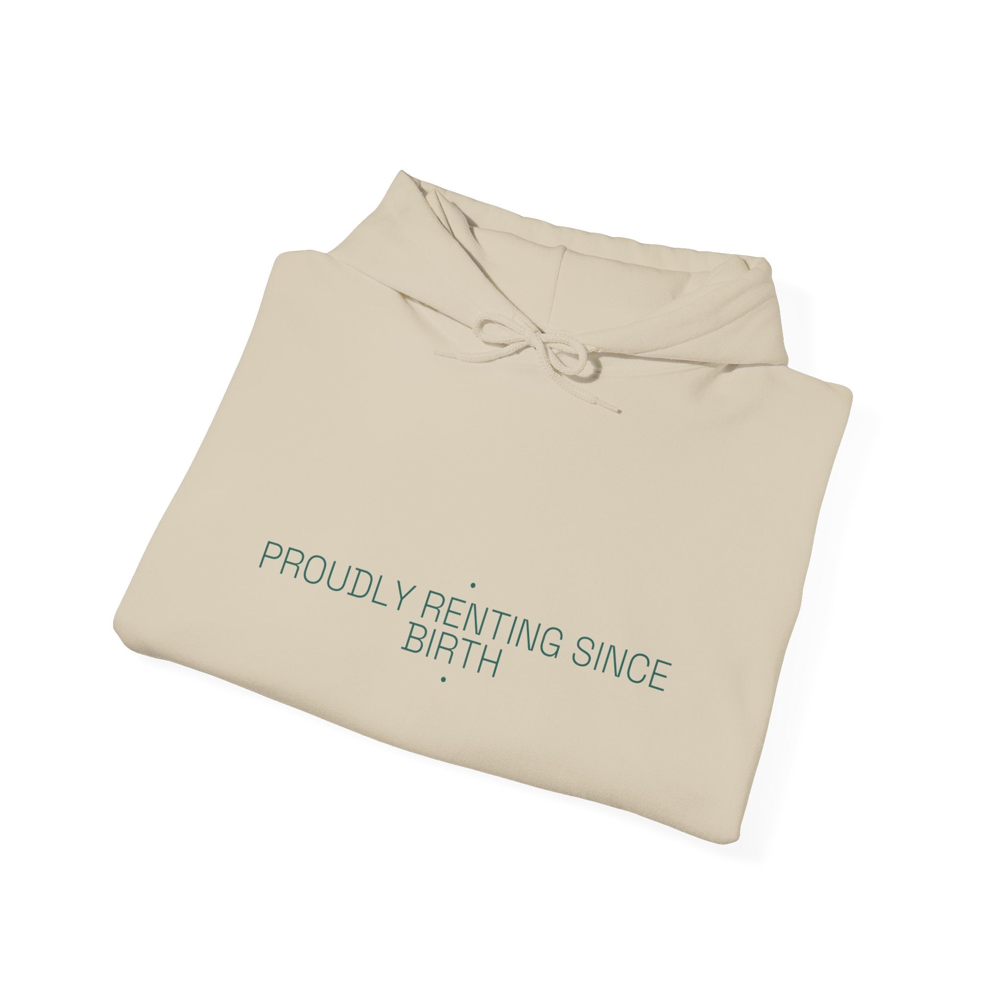 Proudly Renting Since Birth - Trendy Teez Funny Hoodie mockup