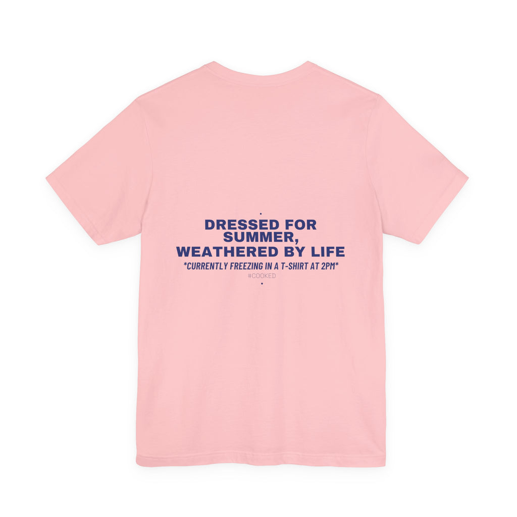 Dressed For Summer, Weathered By Life - Trendy Teez Funny Tee (Back Print) mockup