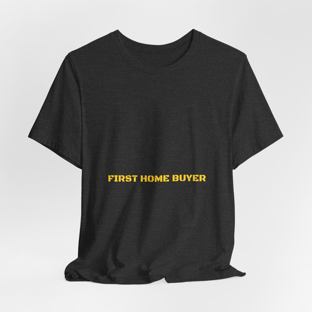 First Home Buyer - Trendy Teez Funny Tee mockup