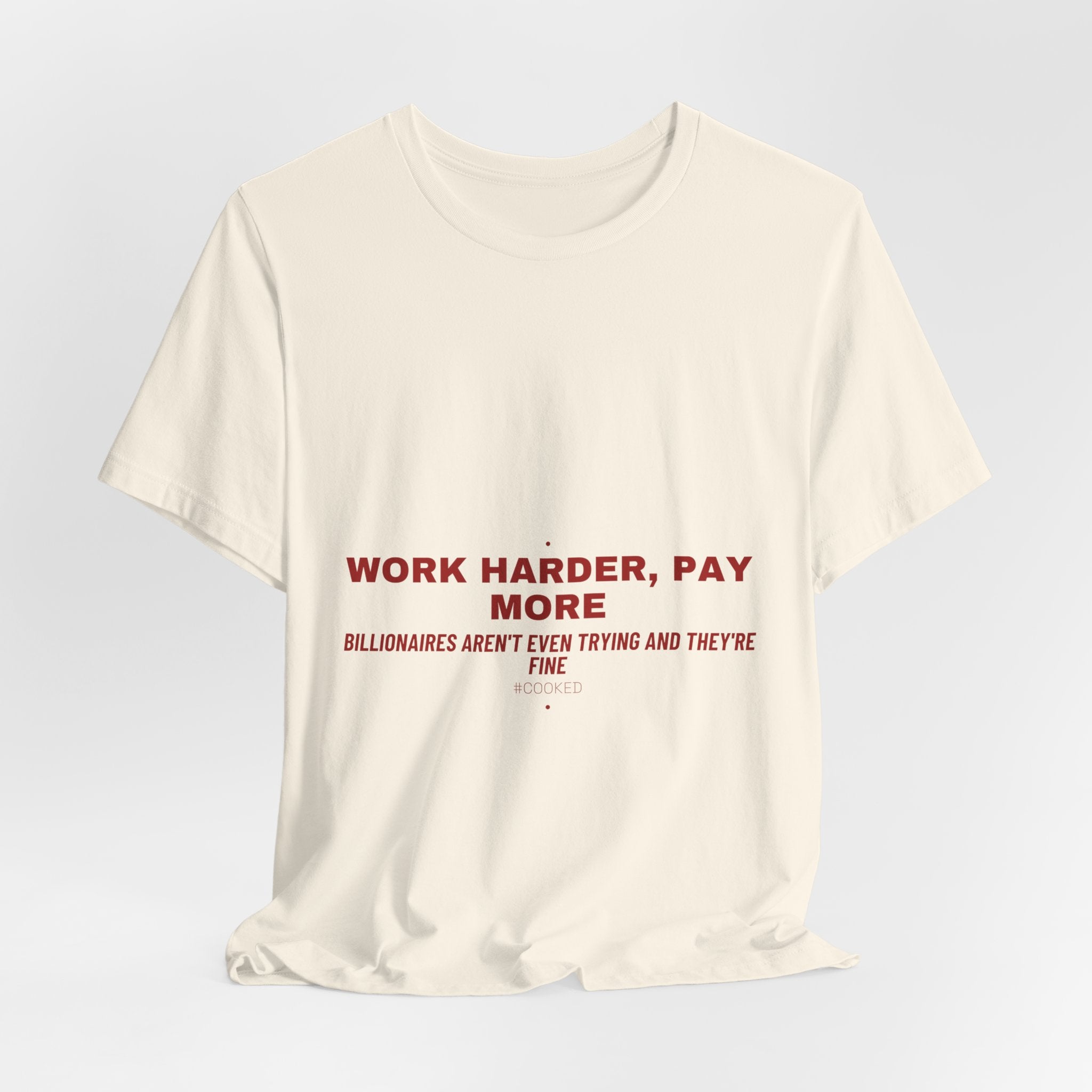 Work Harder, Pay More - Trendy Teez Funny Tee mockup