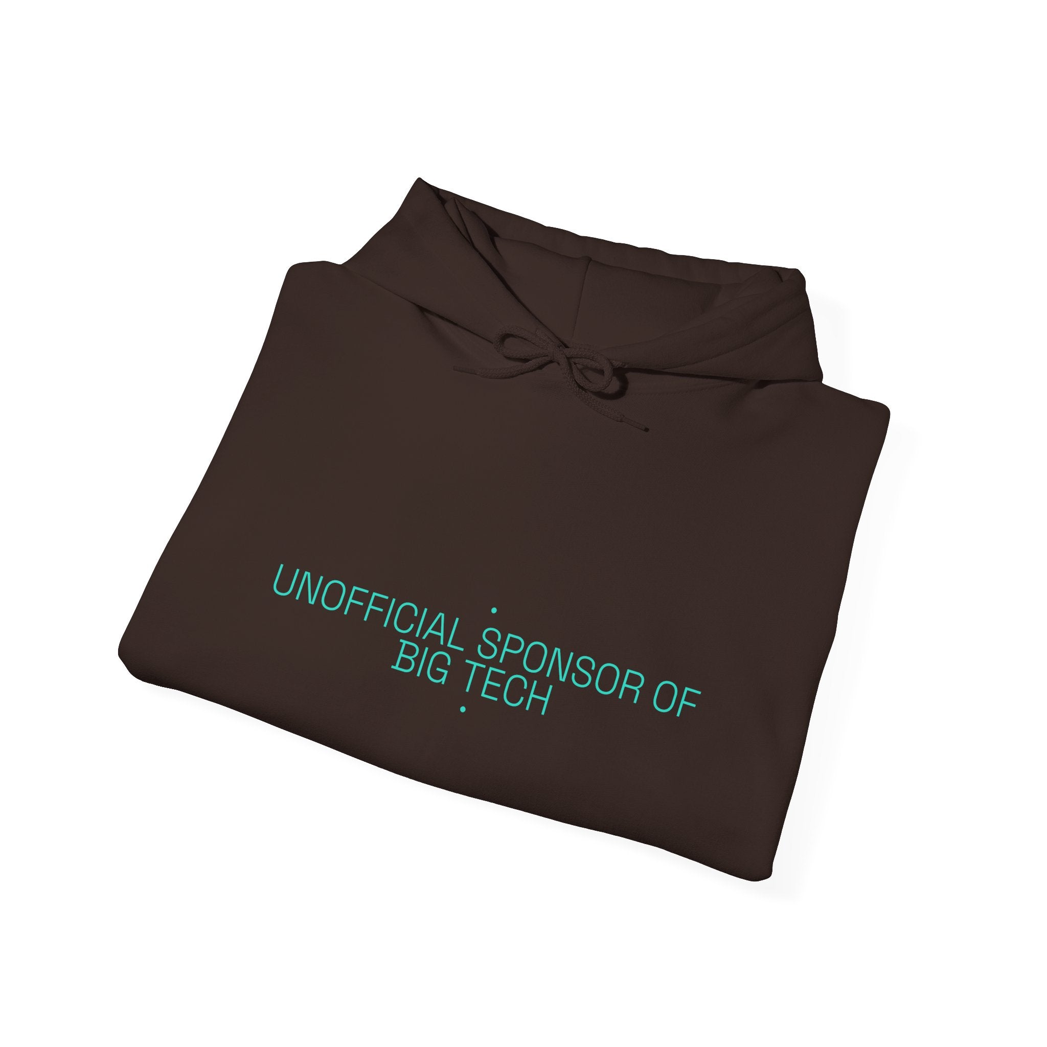 Unofficial Sponsor Of Big Tech - Trendy Teez Funny Hoodie mockup