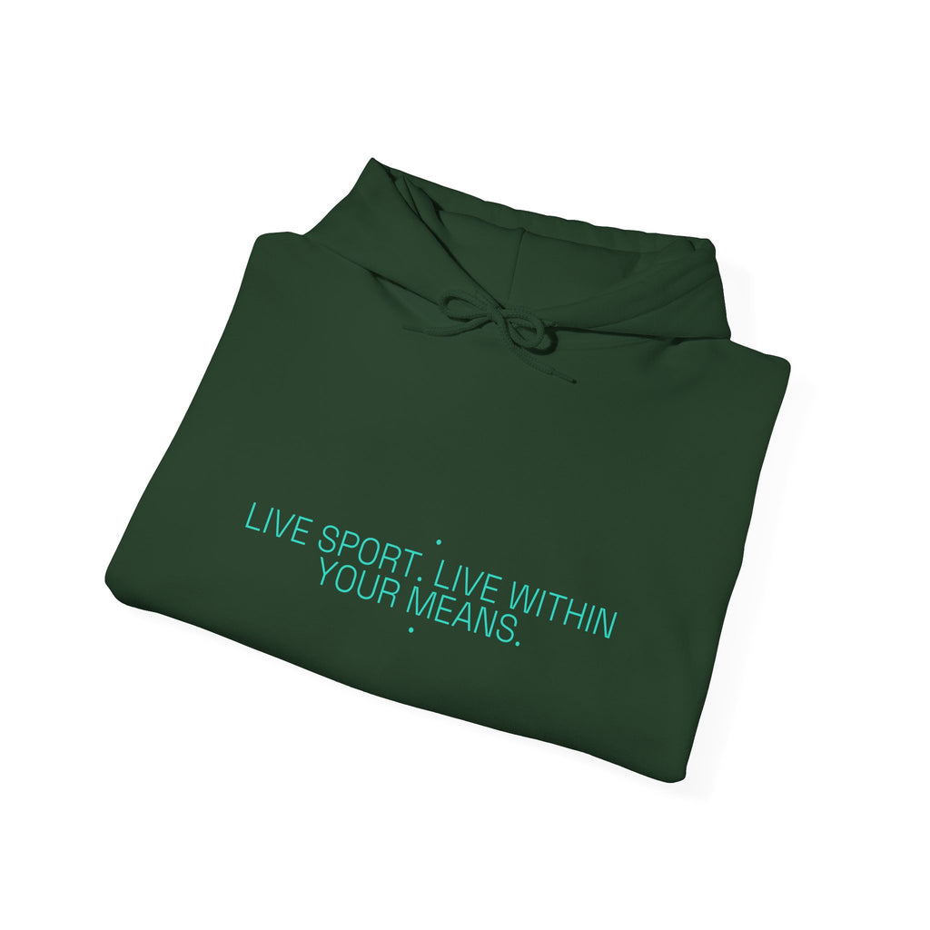 Live Sport. Live Within Your Means. - Trendy Teez Funny Hoodie mockup