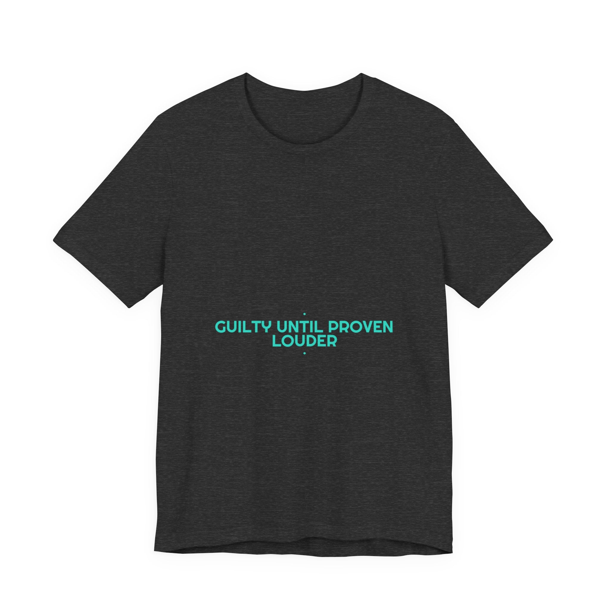 Guilty Until Proven Louder - Trendy Teez Funny Tee mockup
