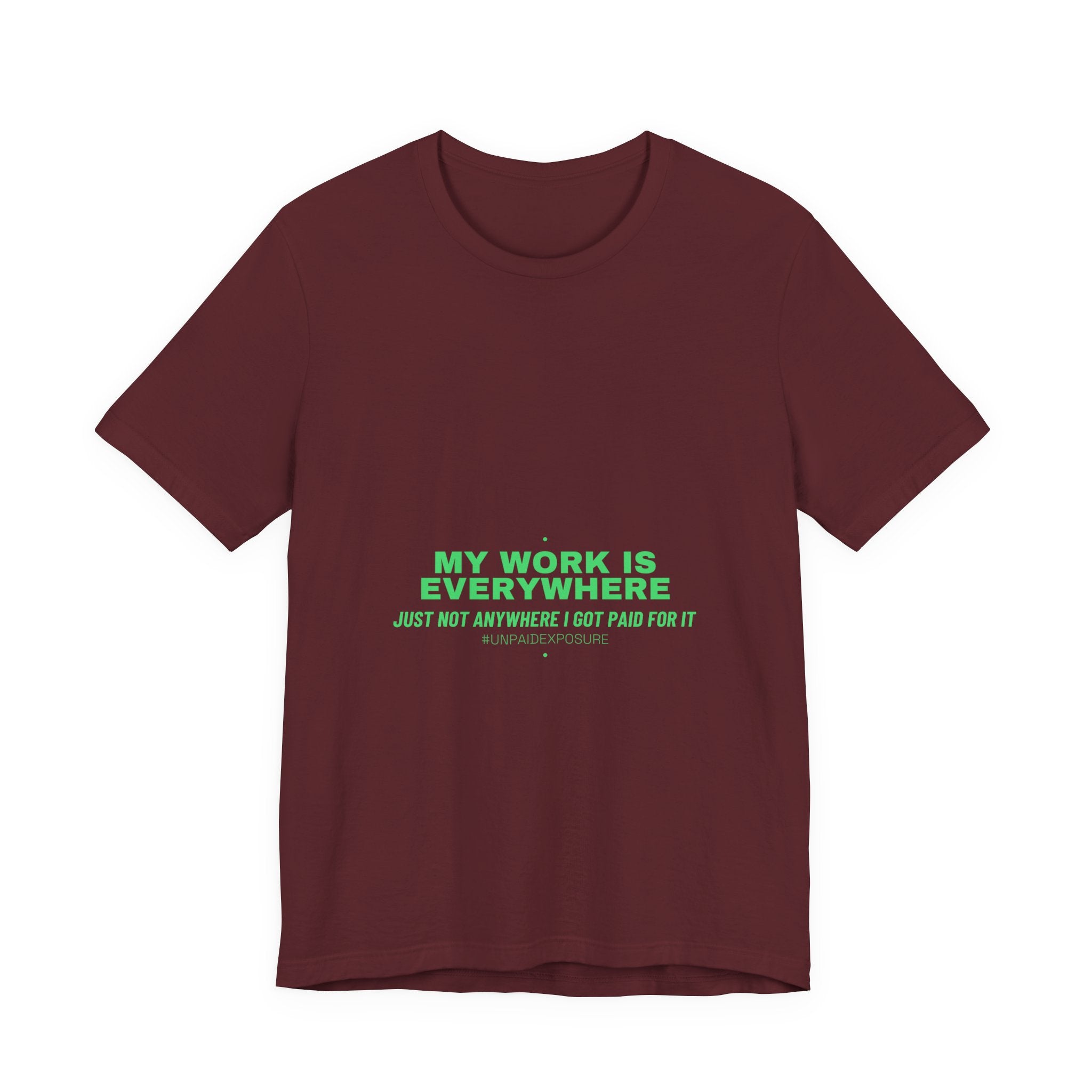 My Work Is Everywhere - Trendy Teez Funny Tee mockup