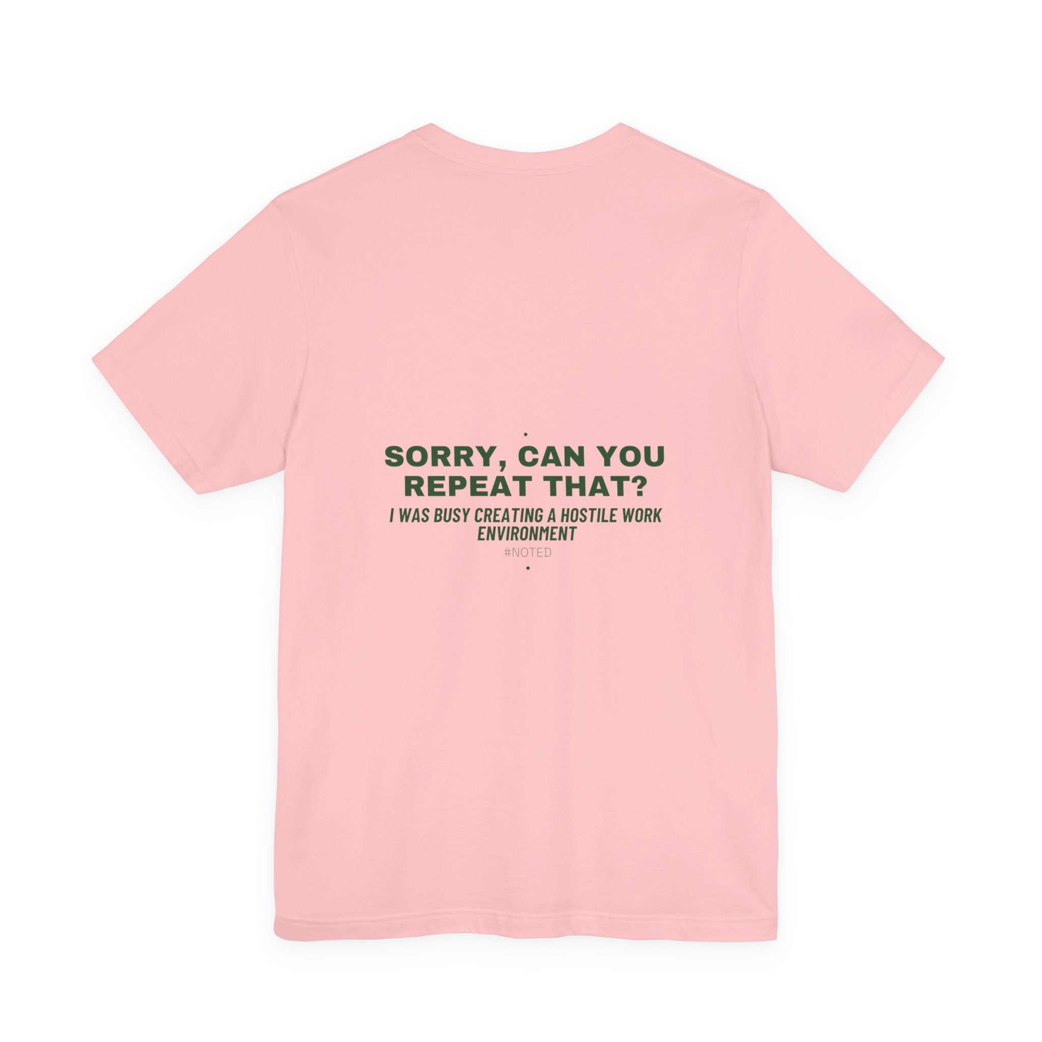 Sorry, Can You Repeat That? - Trendy Teez Funny Tee (Back Print) mockup