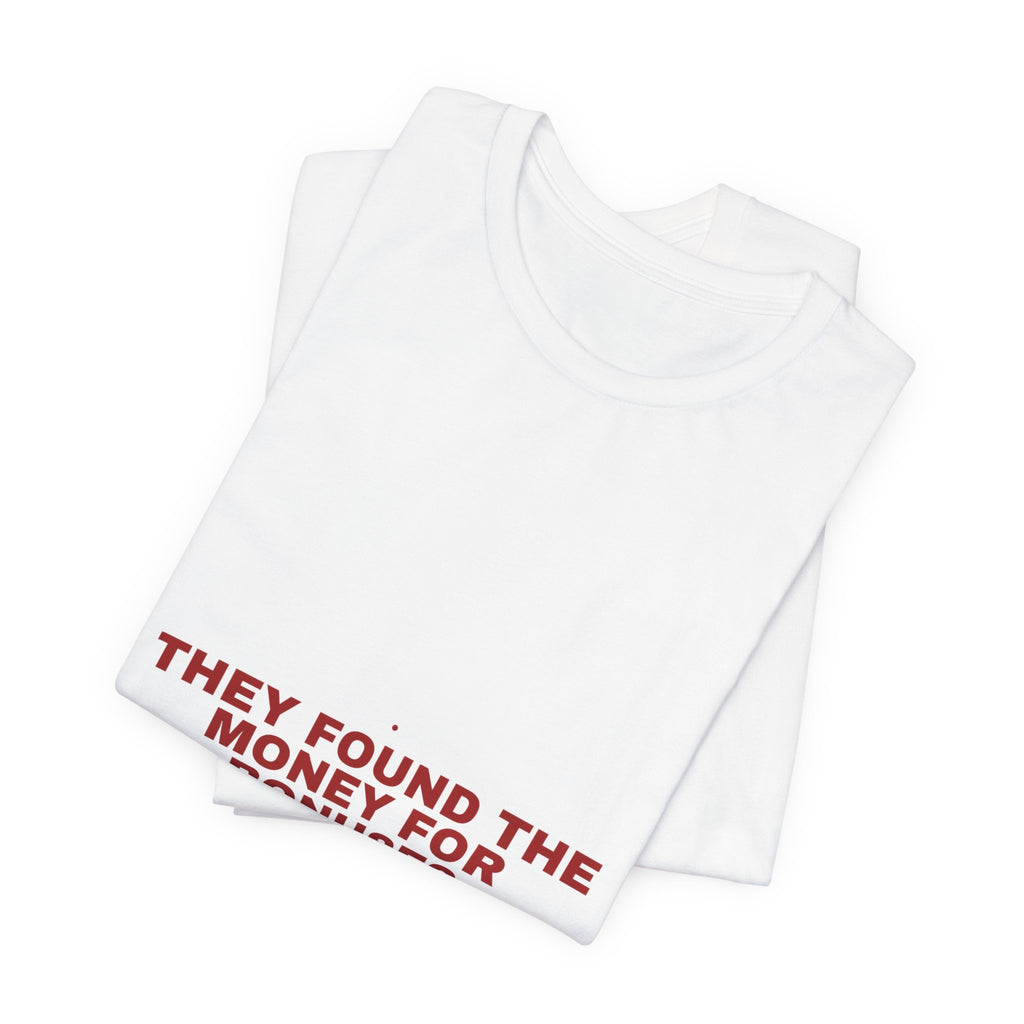 They Found The Money For Bonuses - Trendy Teez Funny Tee mockup