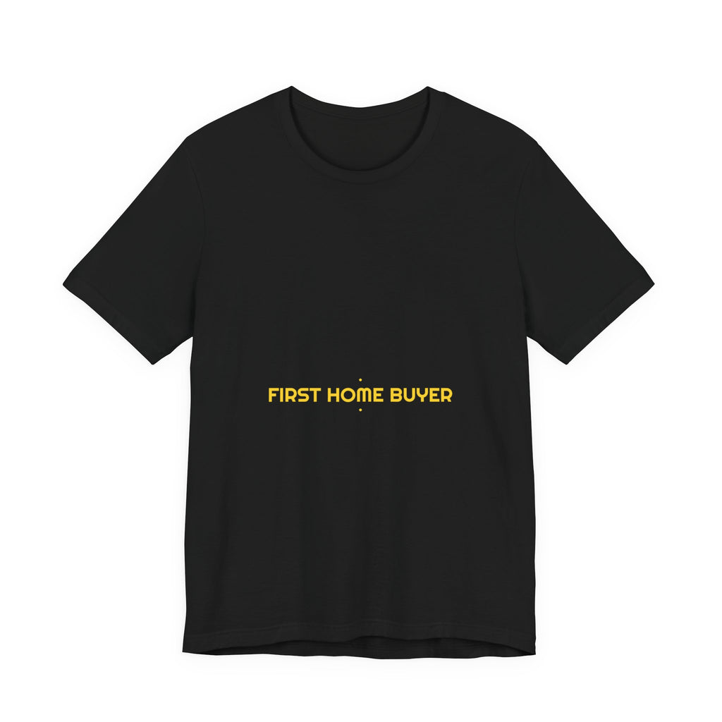 First Home Buyer - Trendy Teez Funny Tee mockup