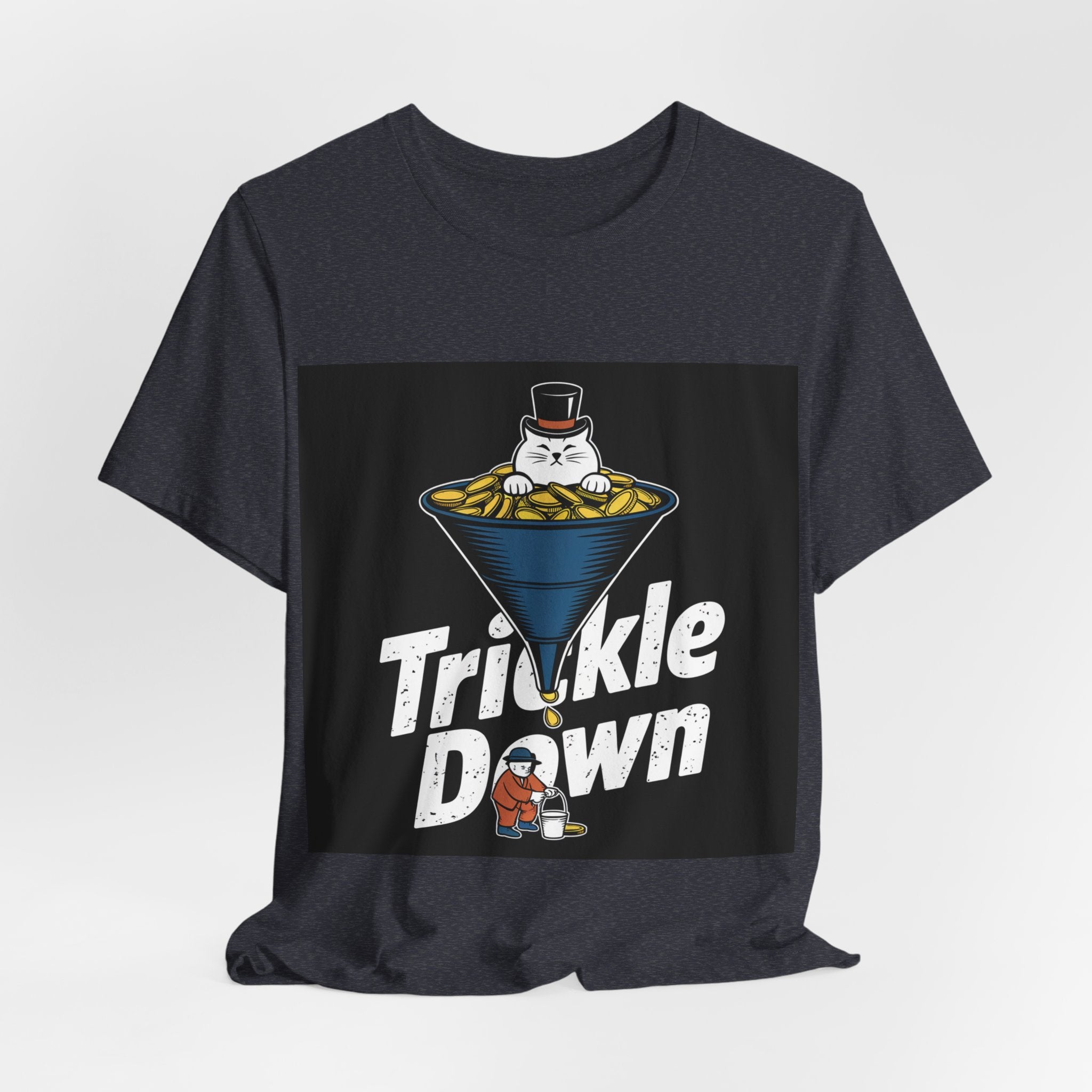 Trickle Down - Trendy Teez Funny Tee mockup