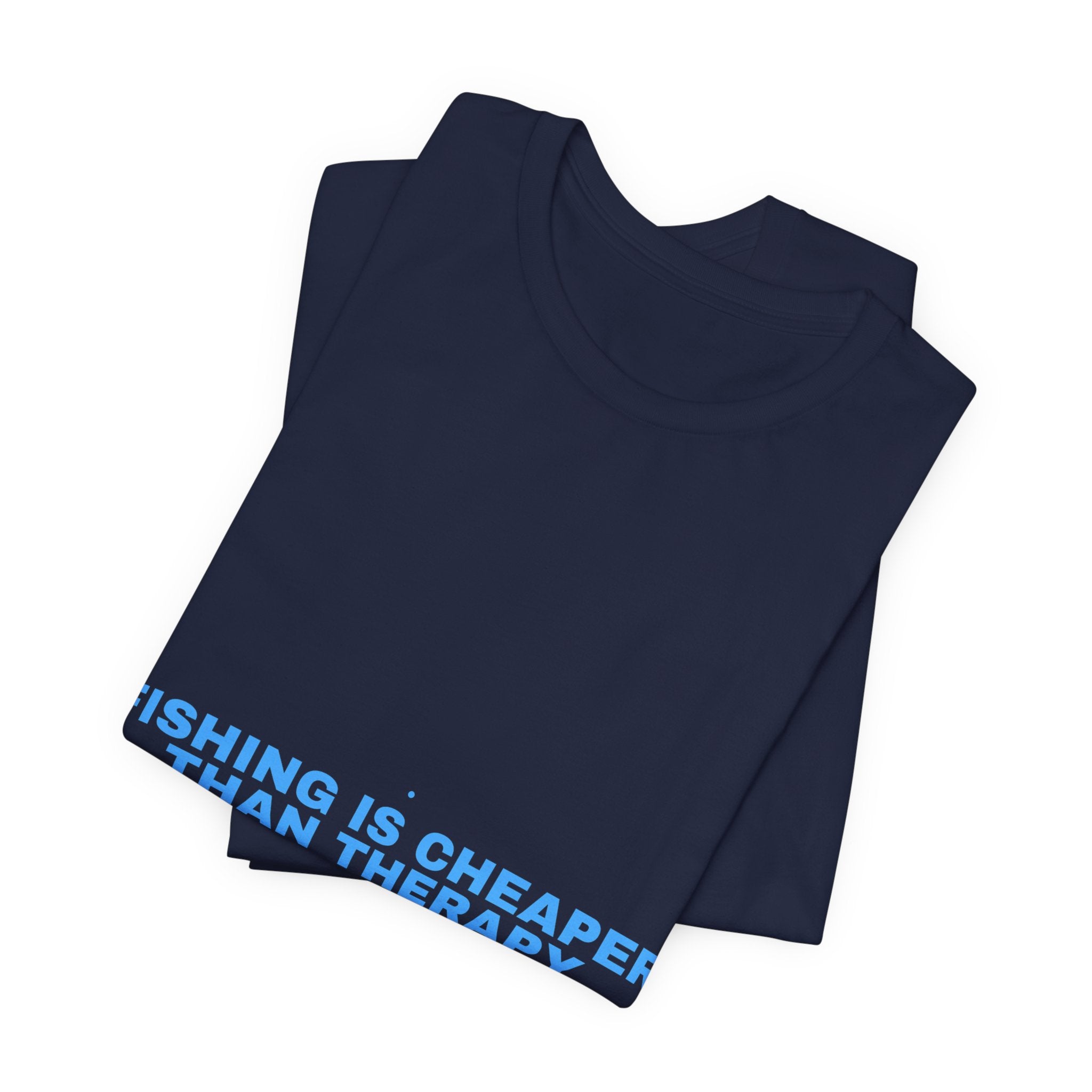 Fishing Is Cheaper Than Therapy - Trendy Teez Funny Tee mockup