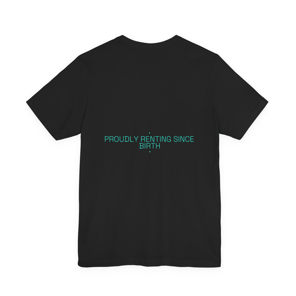 Proudly Renting Since Birth - Trendy Teez Funny Tee (Back Print) mockup
