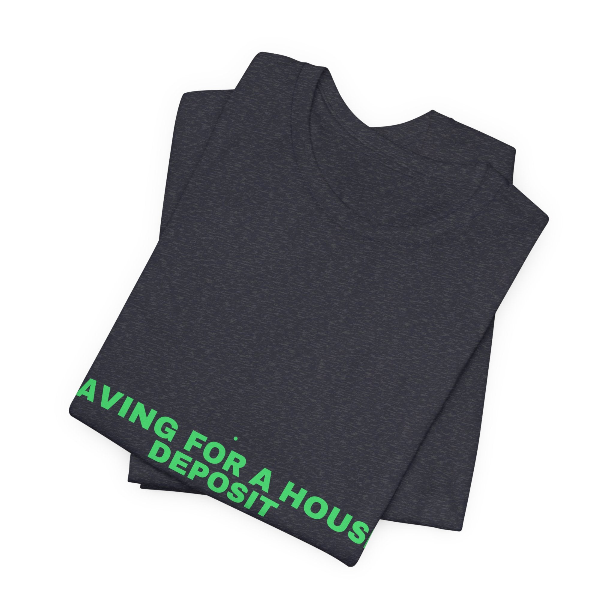 Saving For A House Deposit - Trendy Teez Funny Tee mockup