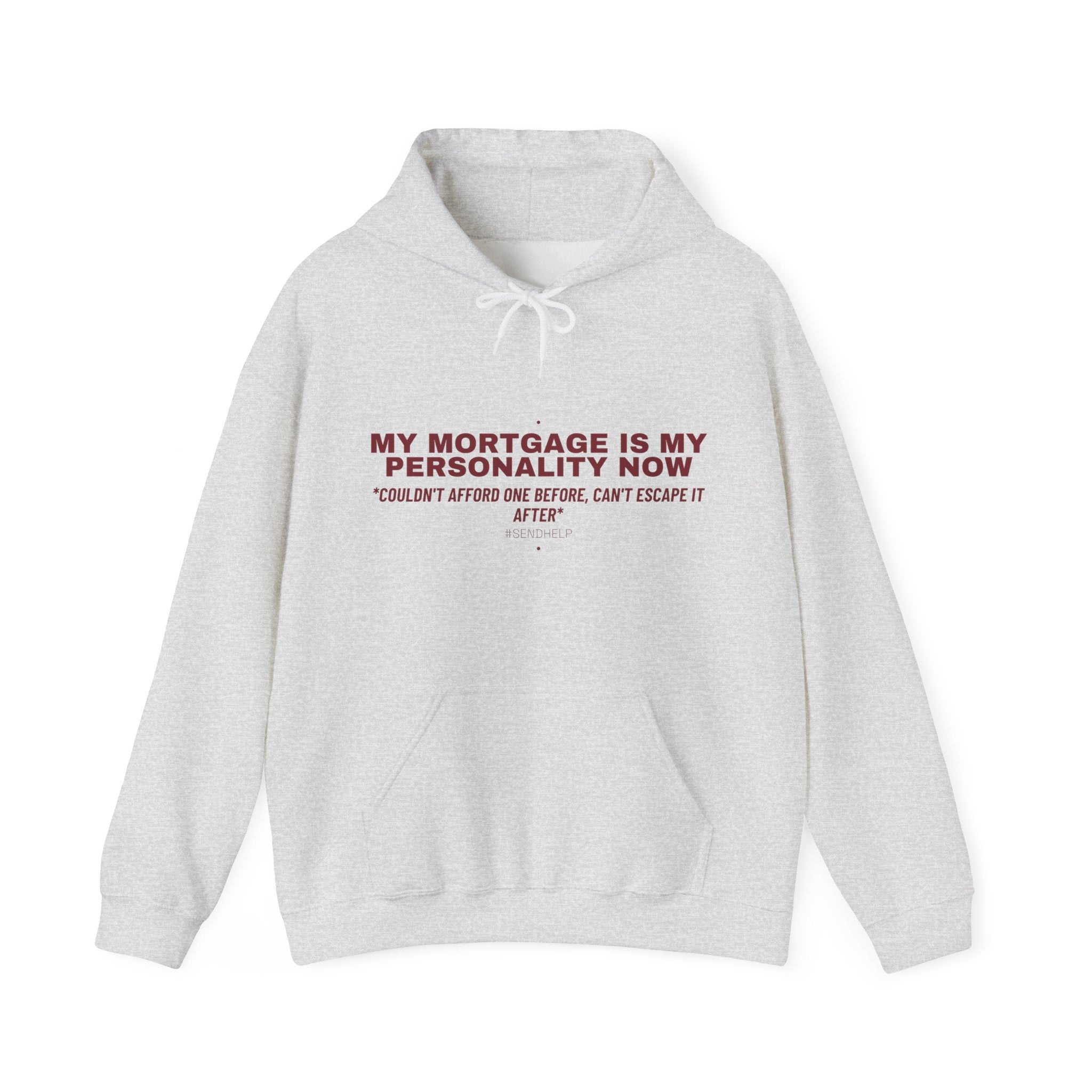My Mortgage Is My Personality Now - Trendy Teez Funny Hoodie mockup