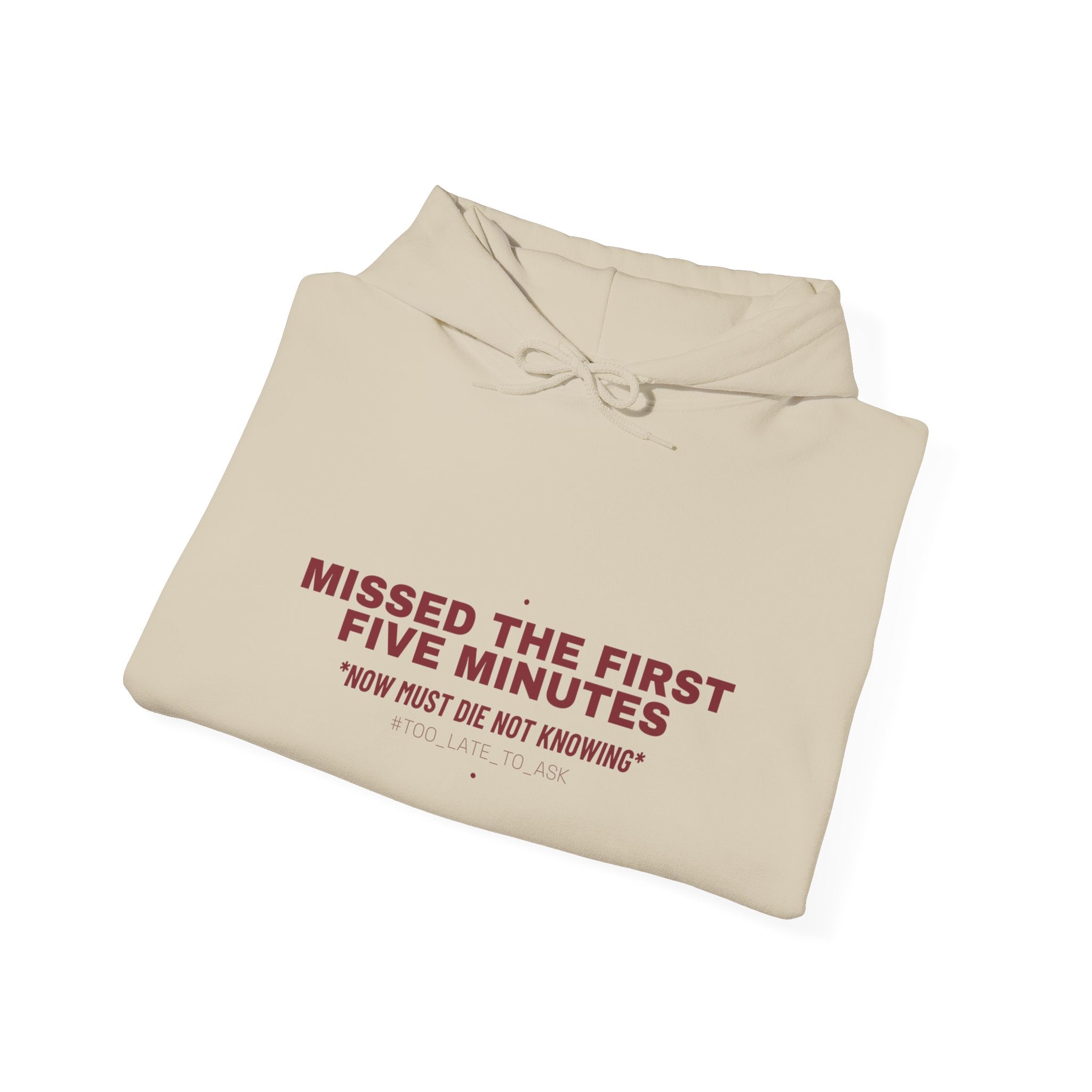 Missed The First Five Minutes - Trendy Teez Funny Hoodie mockup