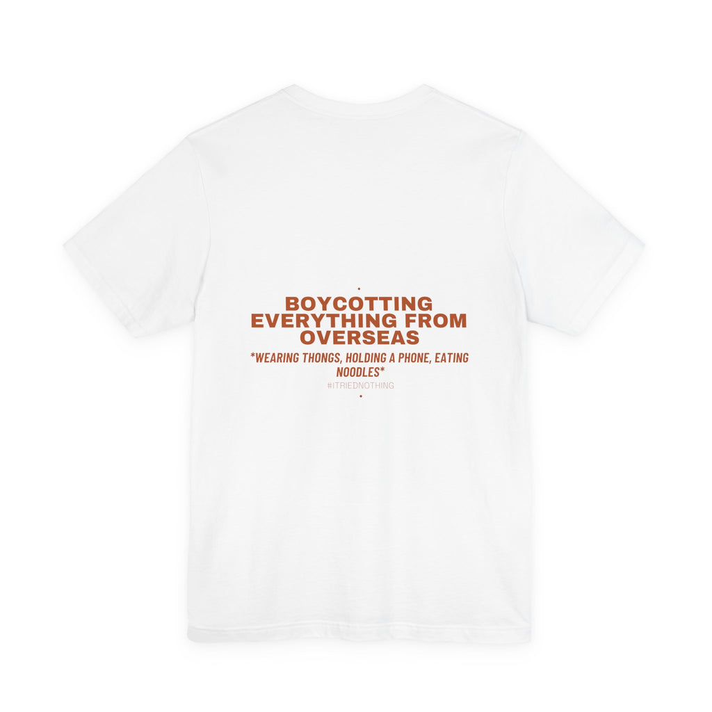 Boycotting Everything From Overseas - Trendy Teez Funny Tee (Back Print) mockup