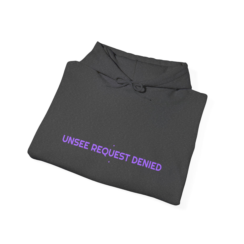 Unsee Request Denied - Trendy Teez Funny Hoodie mockup