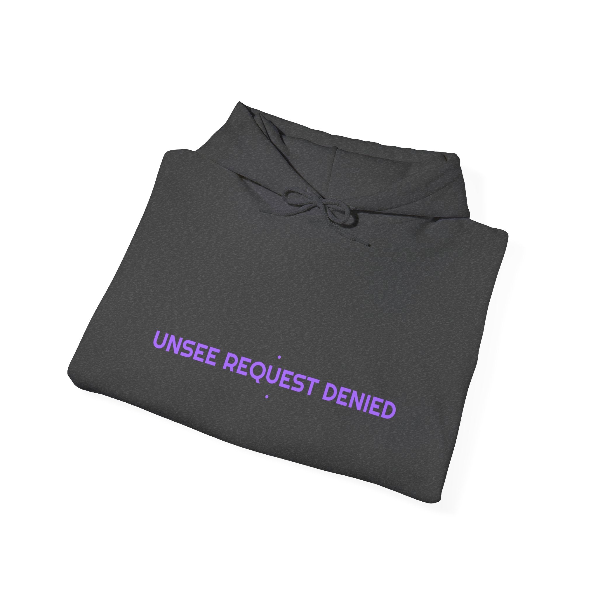 Unsee Request Denied - Trendy Teez Funny Hoodie mockup