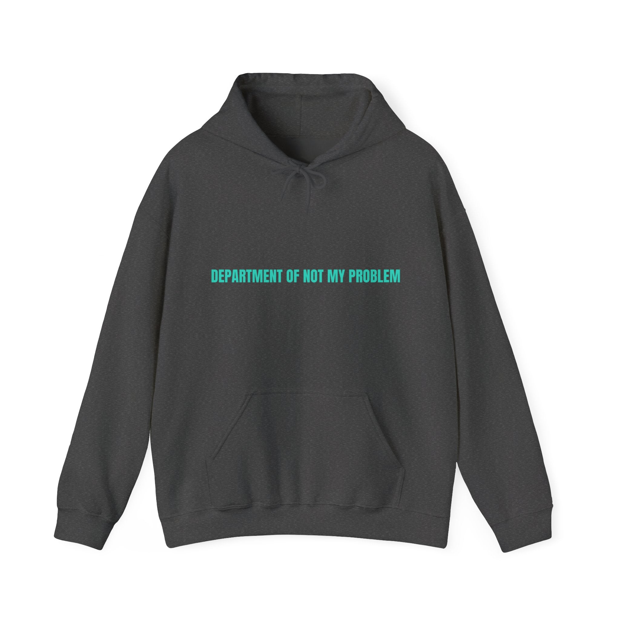 Department Of Not My Problem - Trendy Teez Funny Hoodie mockup