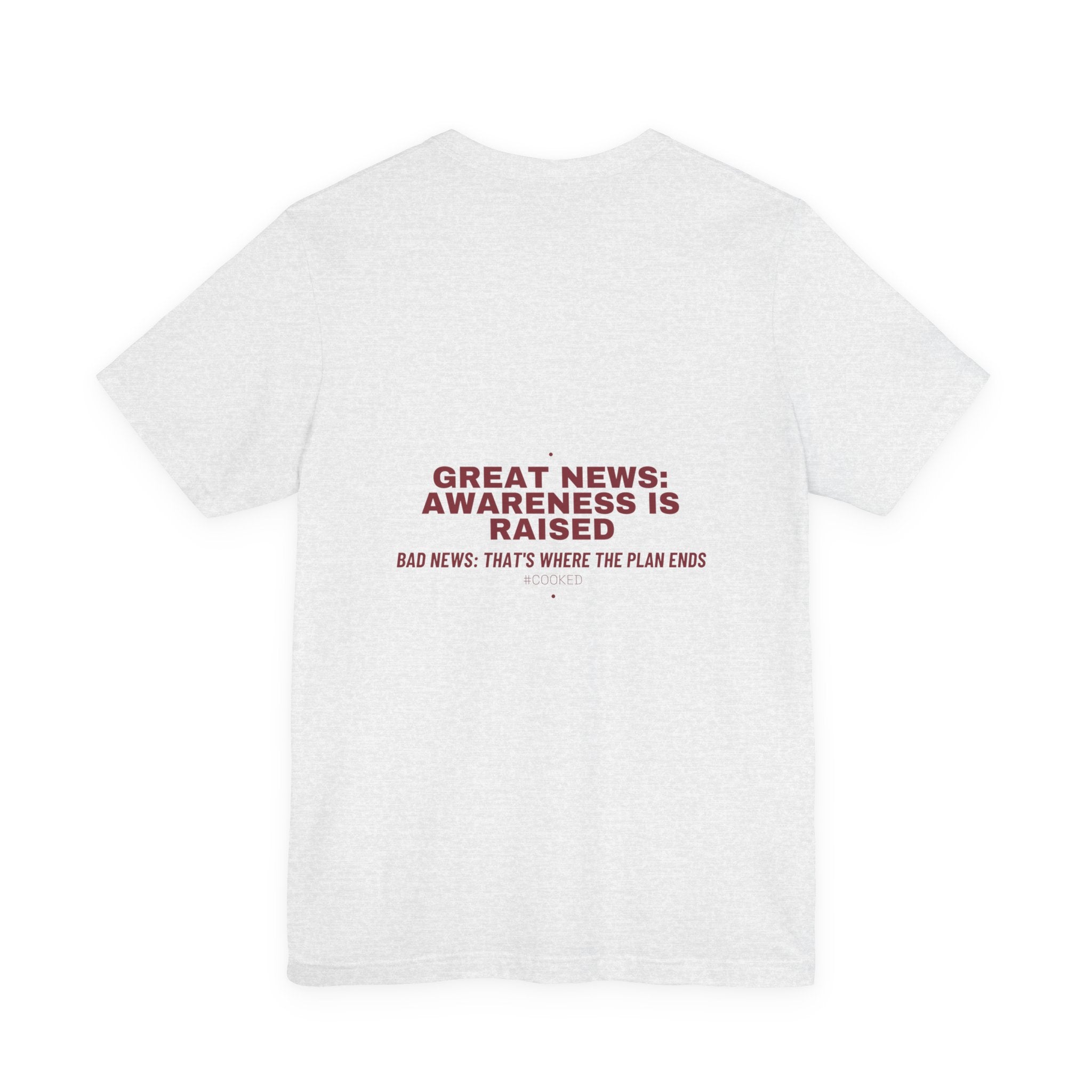 Great News: Awareness Is Raised - Trendy Teez Funny Tee (Back Print) mockup