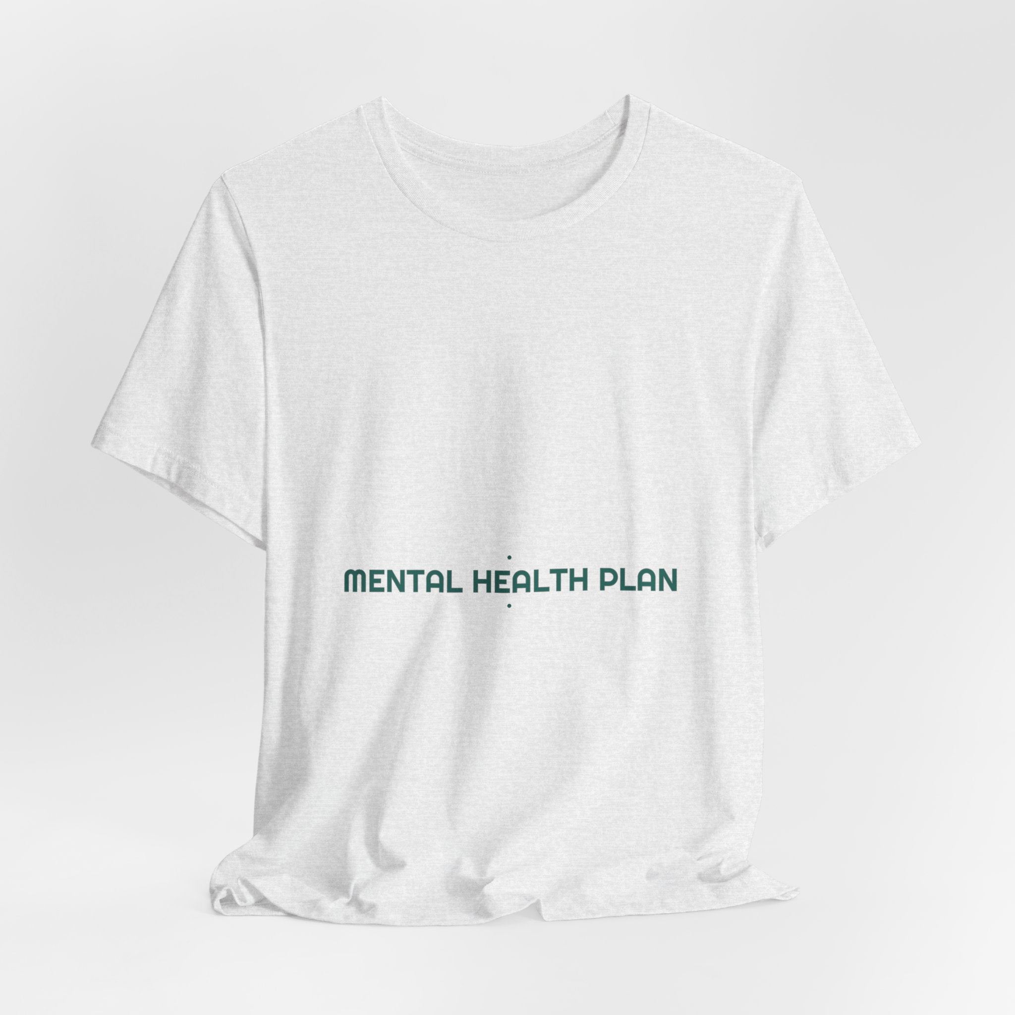 Mental Health Plan - Trendy Teez Funny Tee mockup
