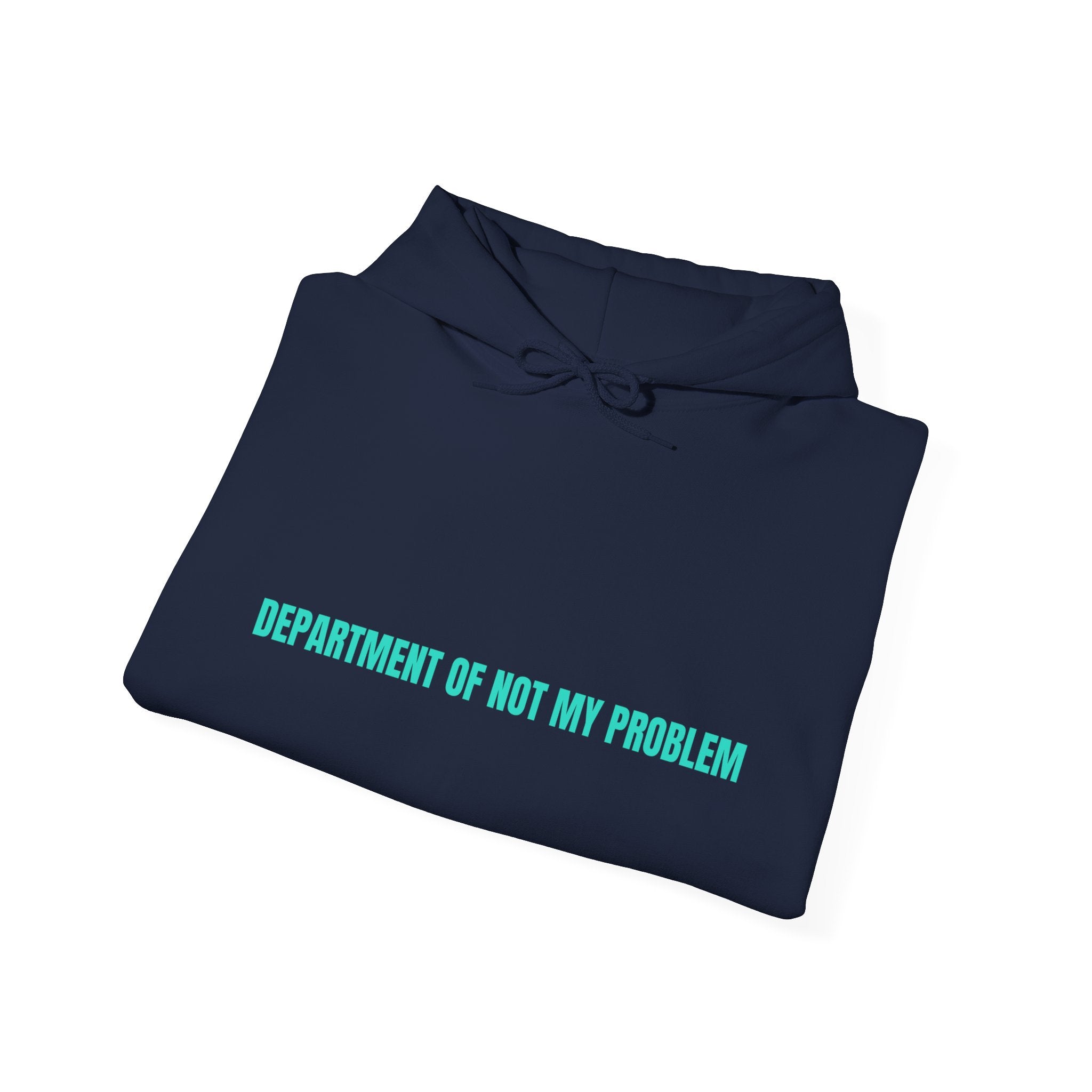 Department Of Not My Problem - Trendy Teez Funny Hoodie mockup