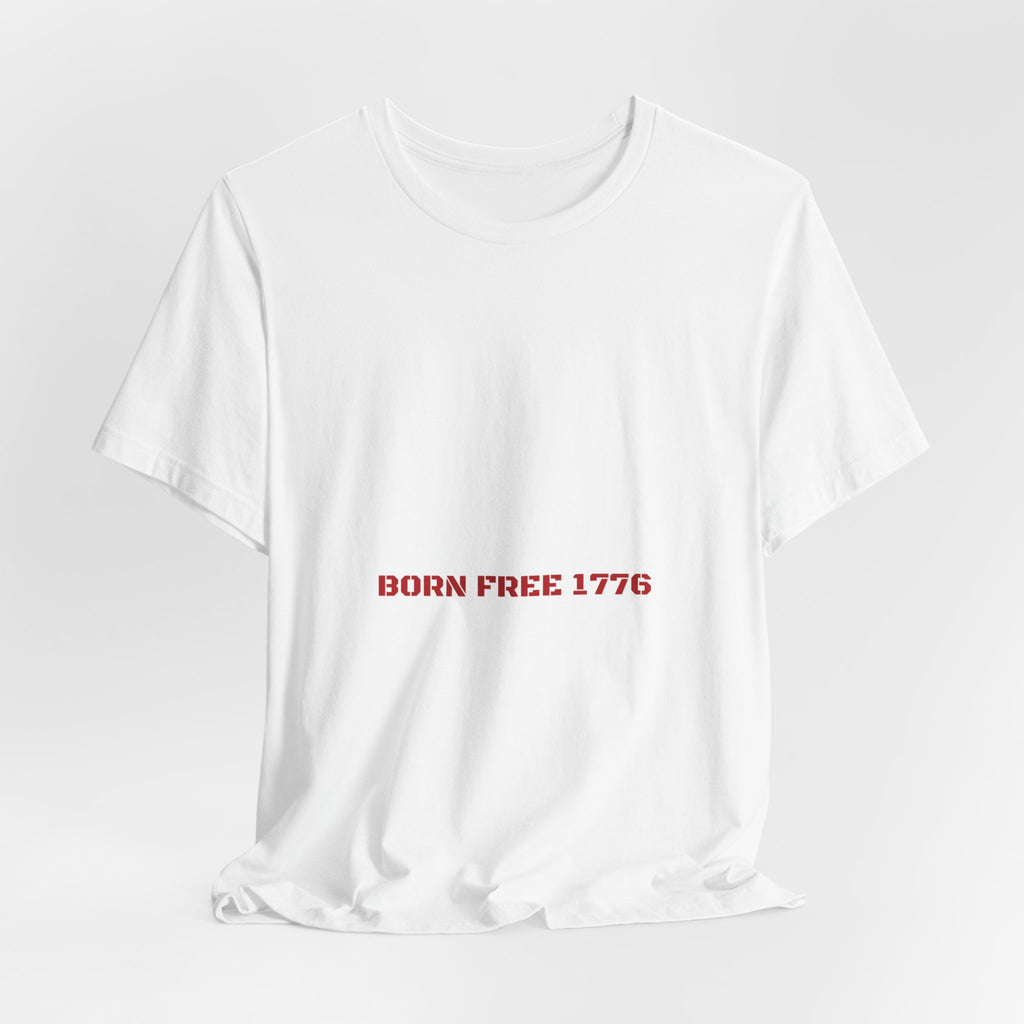 Born Free 1776 — Funny Tee